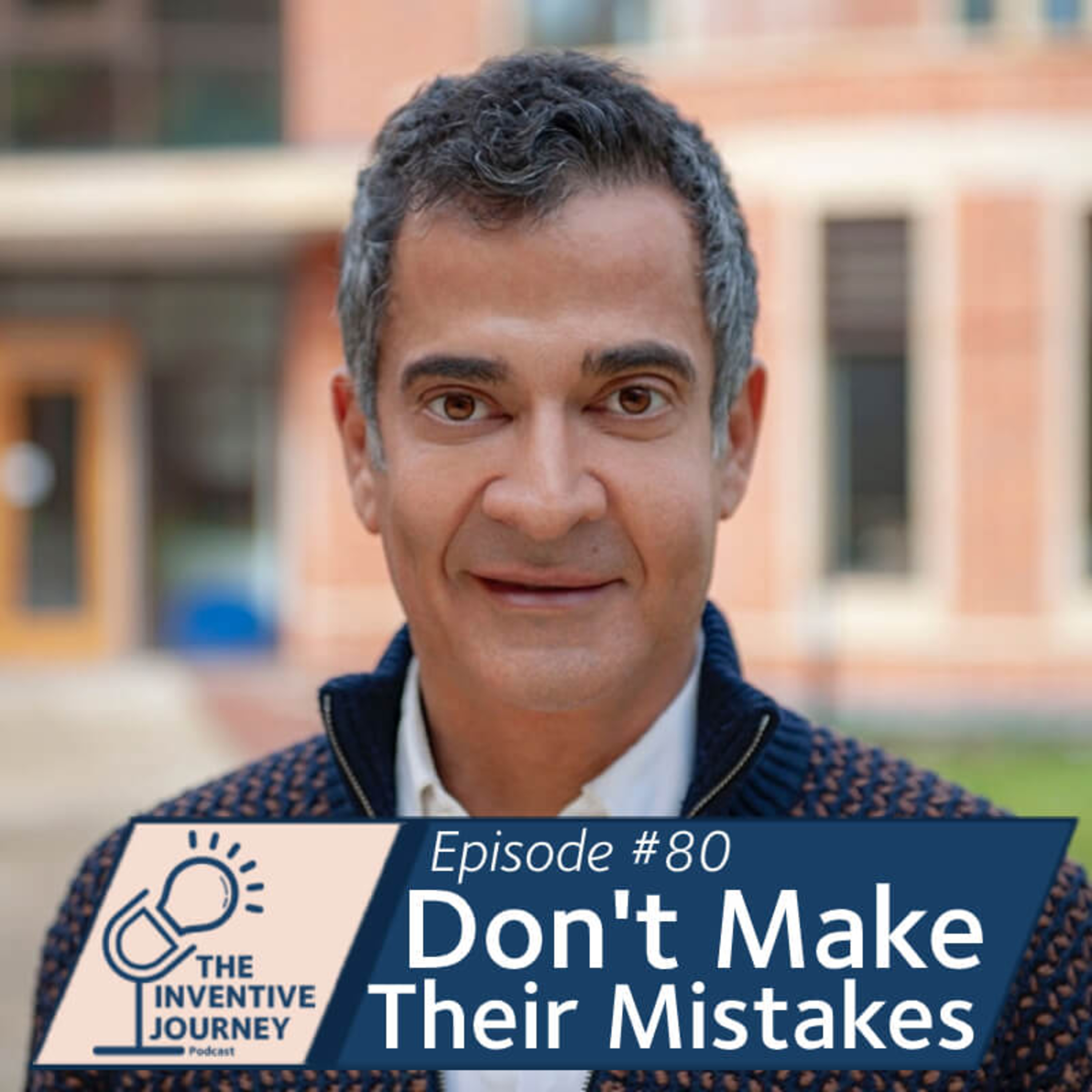 "Don't Make Their Mistakes" The Inventive Journey Podcast for Entrepreneurs w/ Remy Blumenfeld episode artwork