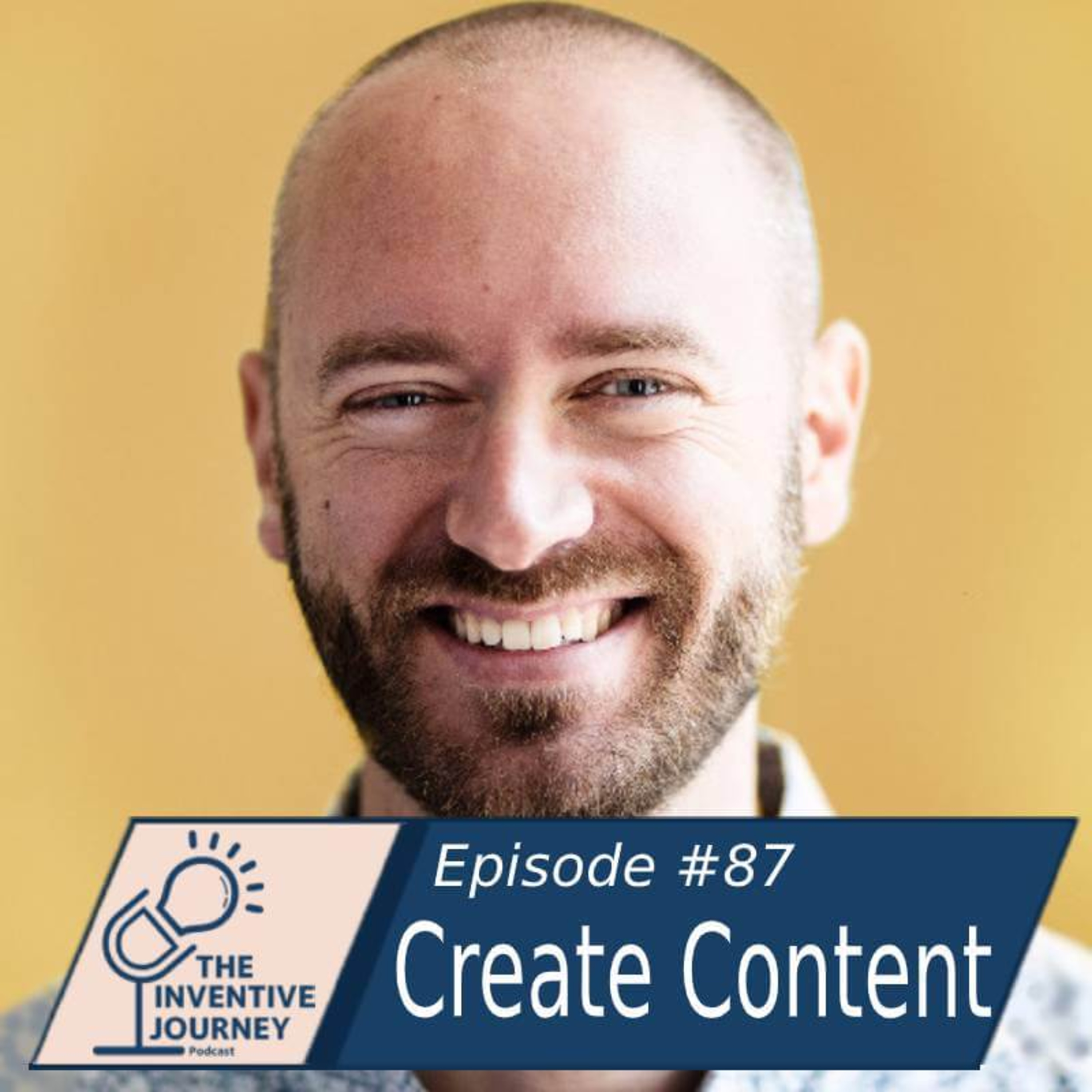 "Create Content" The Inventive Journey Podcast for Entrepreneurs w/Bastien Siebman episode artwork