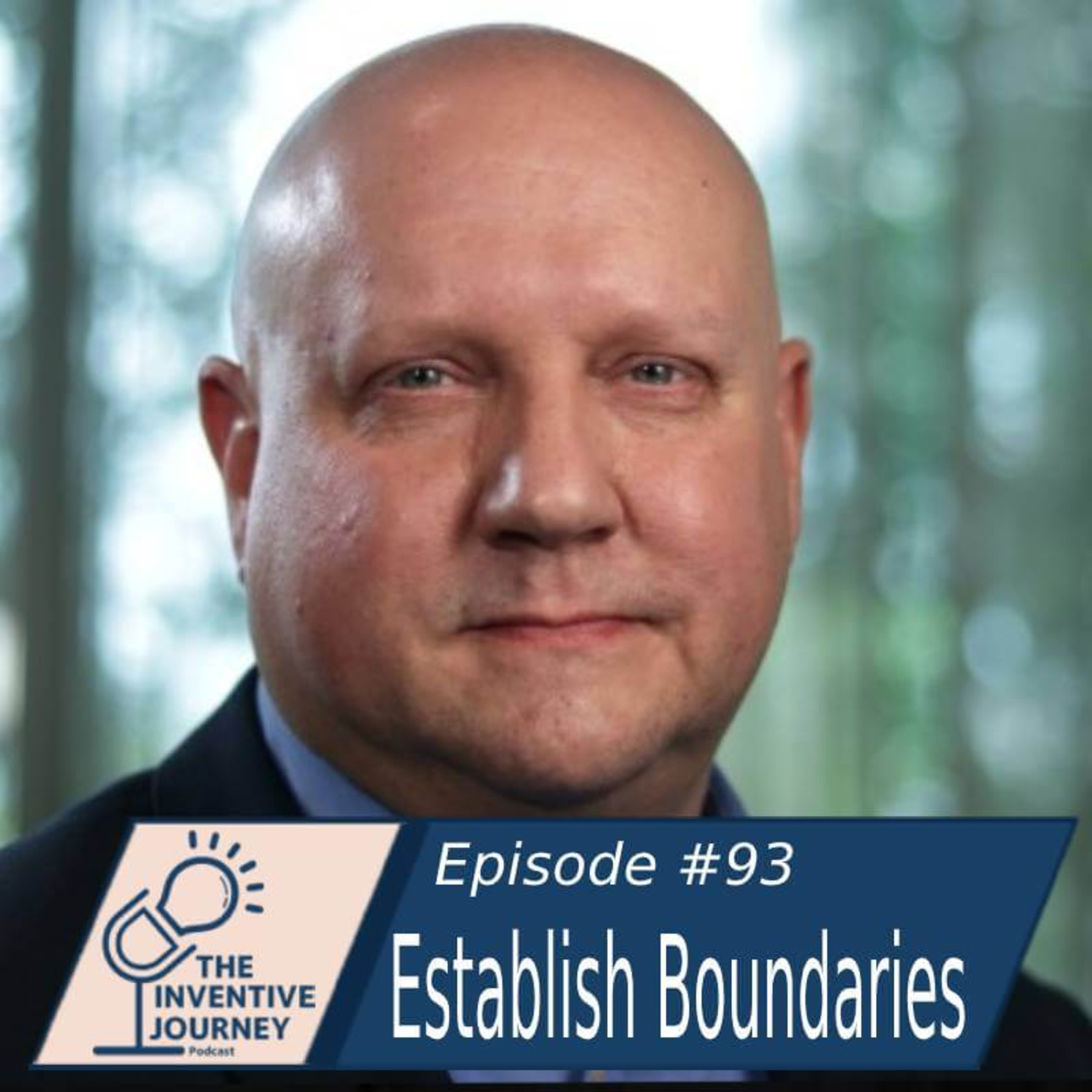 "Establish Boundaries" The Inventive Journey Podcast For Entrepreneurs w/Michael Levitt episode artwork