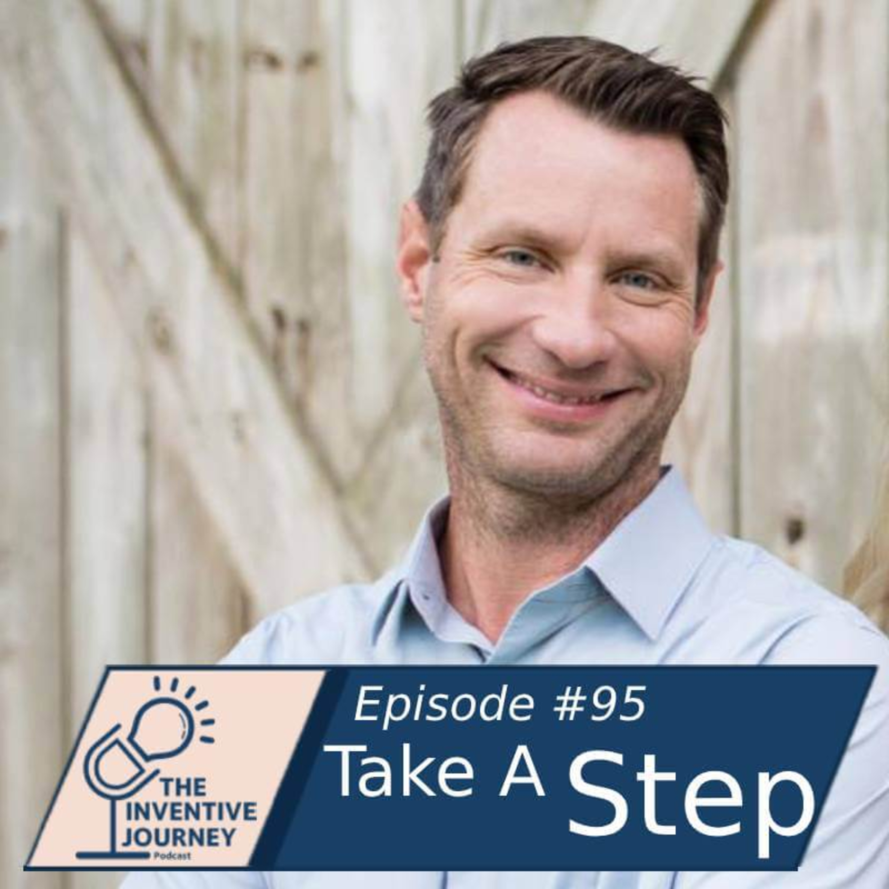 "Take A Step" The Inventive Journey Podcast For Entrepreneurs w/Paul Tompkins episode artwork