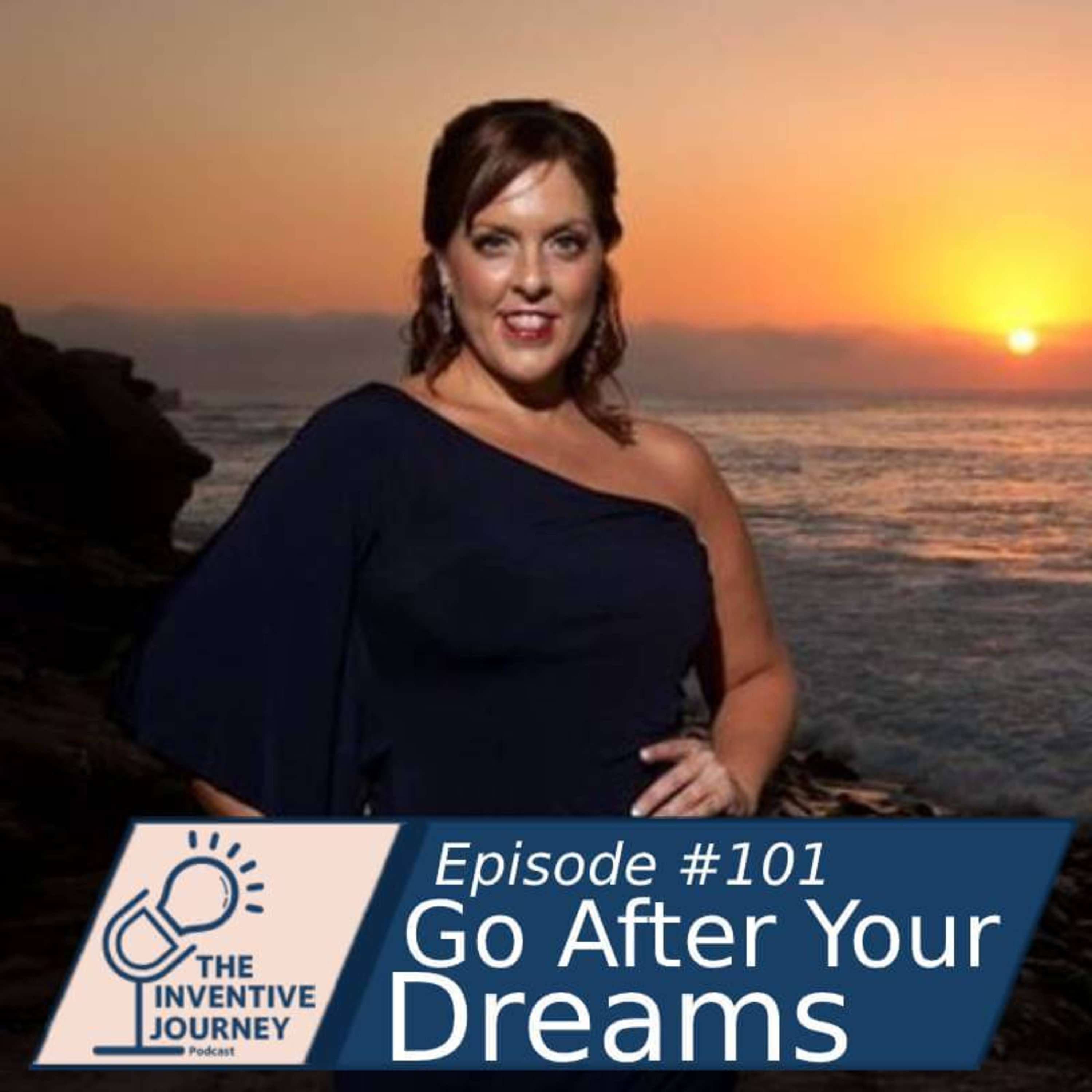 "Go After Your Dreams" The Inventive Journey Podcast For Entrepreneurs w/Jennifer Ables episode artwork