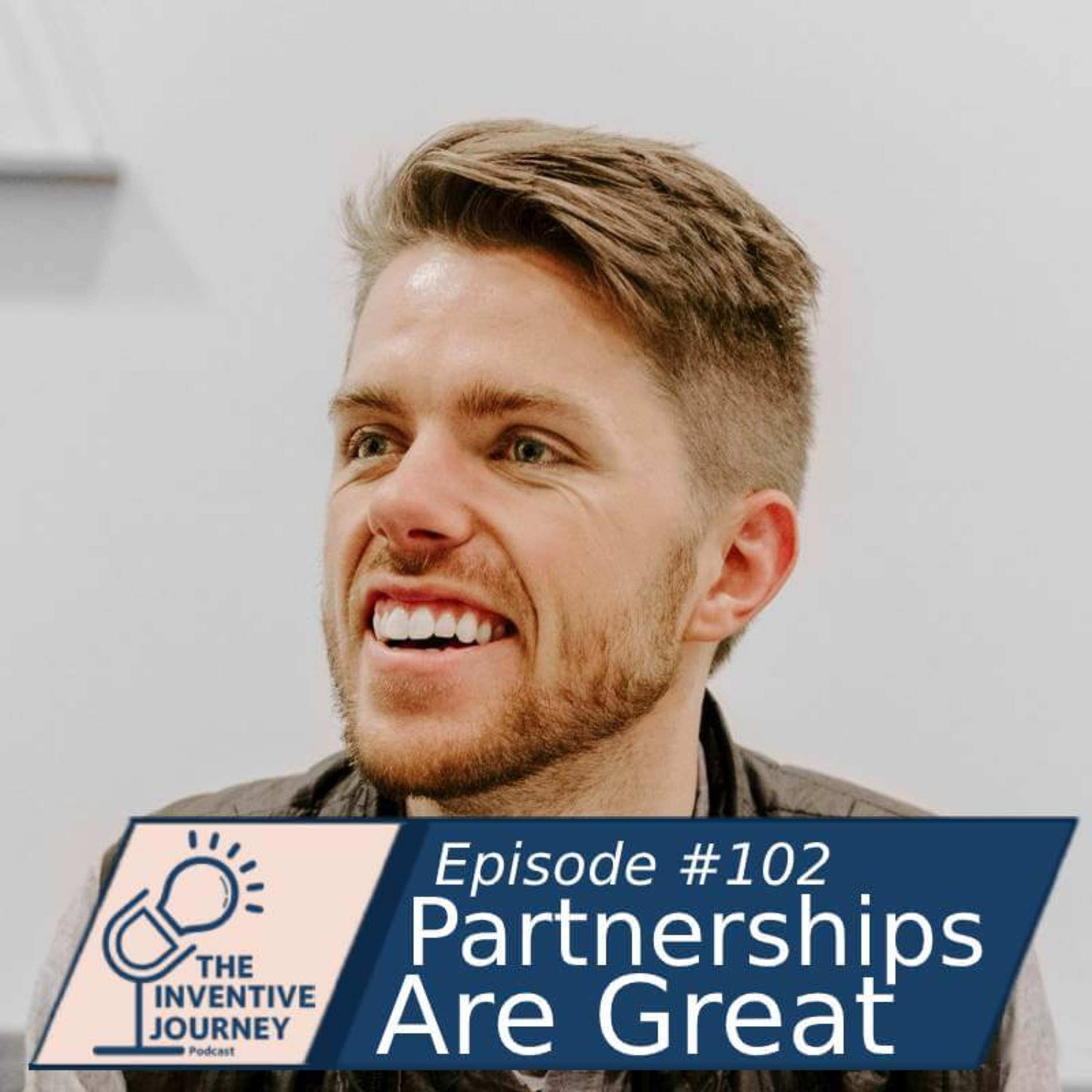 "Partnerships Are Great" The Inventive Journey Podcast For Entrepreneurs w/ Evan Knox episode artwork