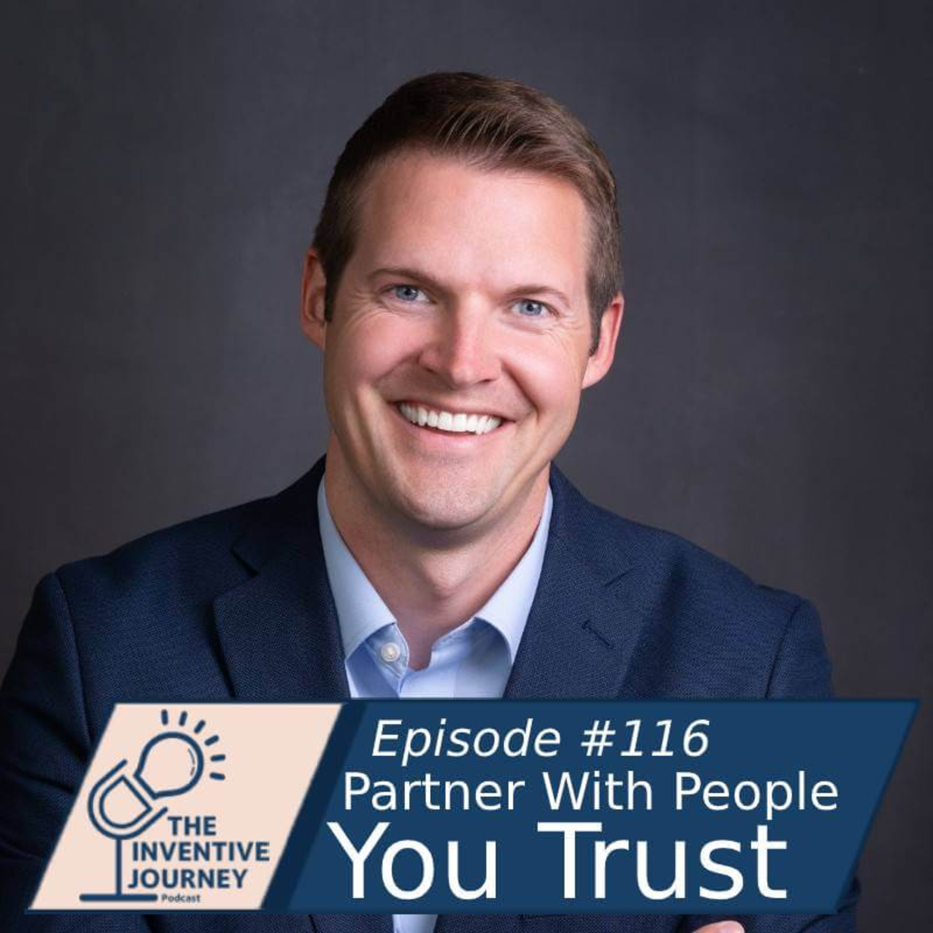 "Partner With People You Trust" The Inventive Journey Podcast For Entrepreneurs w/Adam Balinski episode artwork