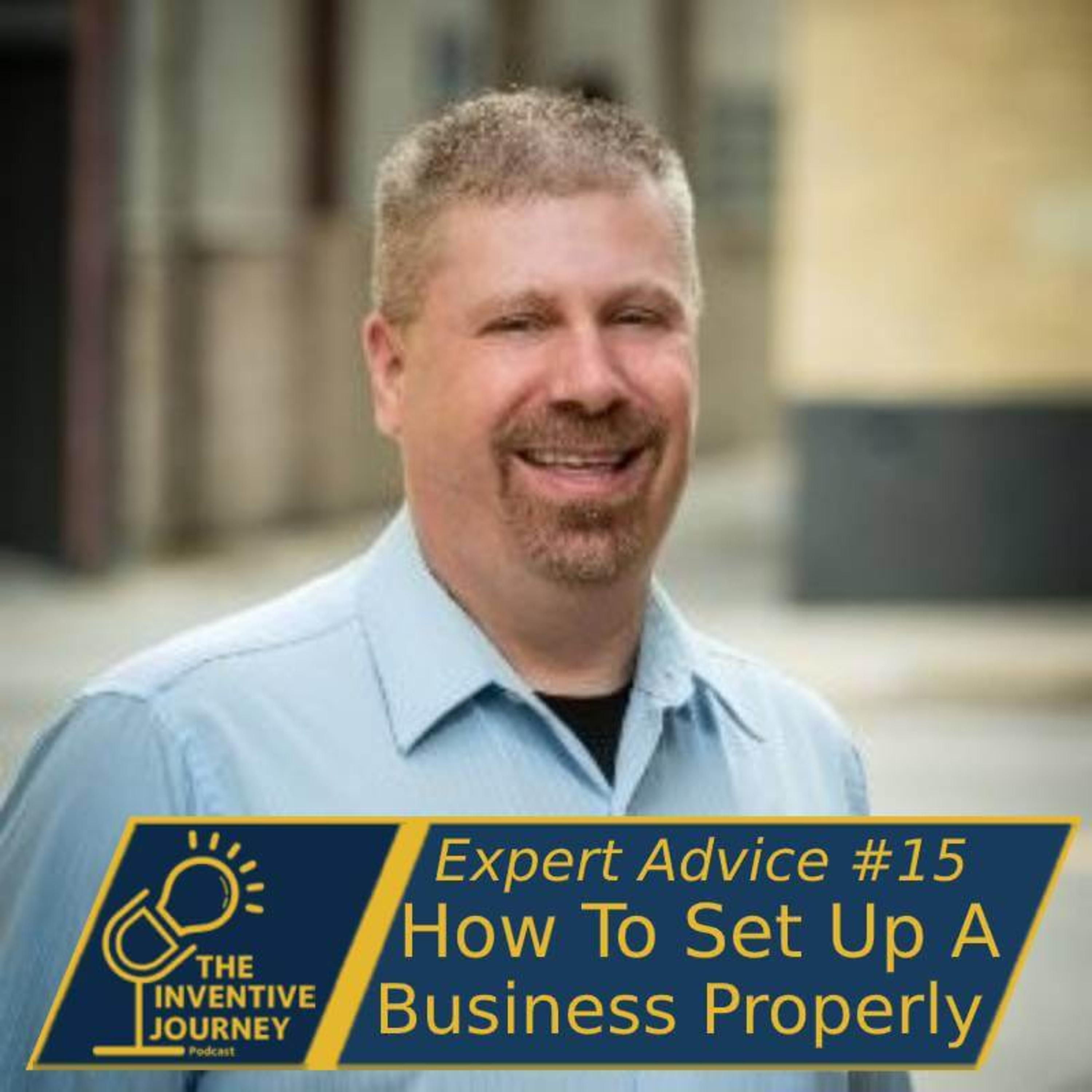 "How To Set Up A Business Properly" Expert Advice For Entrepreneurs w/ Kent Gustafson episode artwork