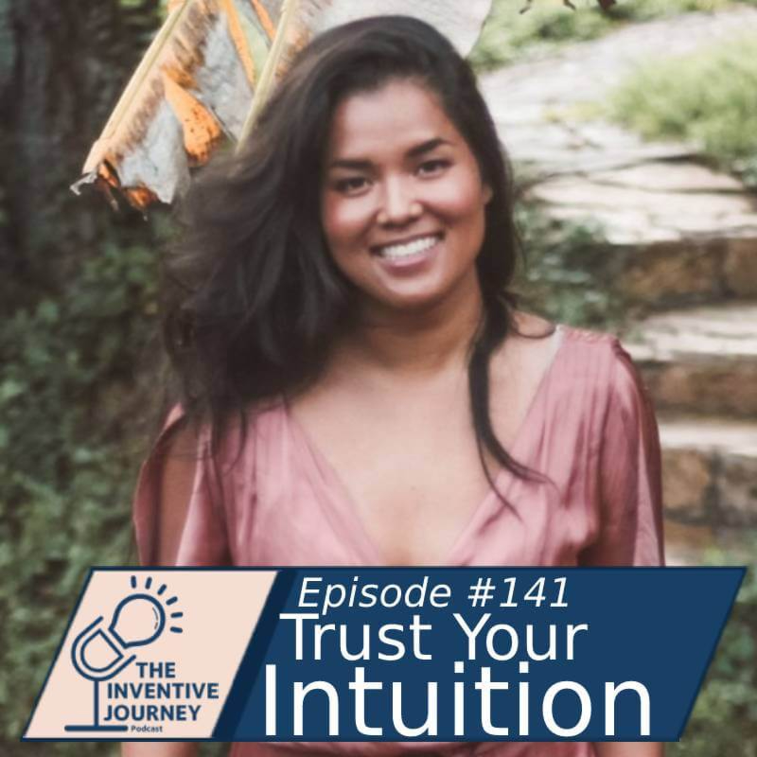 "Trust Your Intuition" The Inventive Journey Podcast For Entrepreneurs w/ Sandy Vo episode artwork