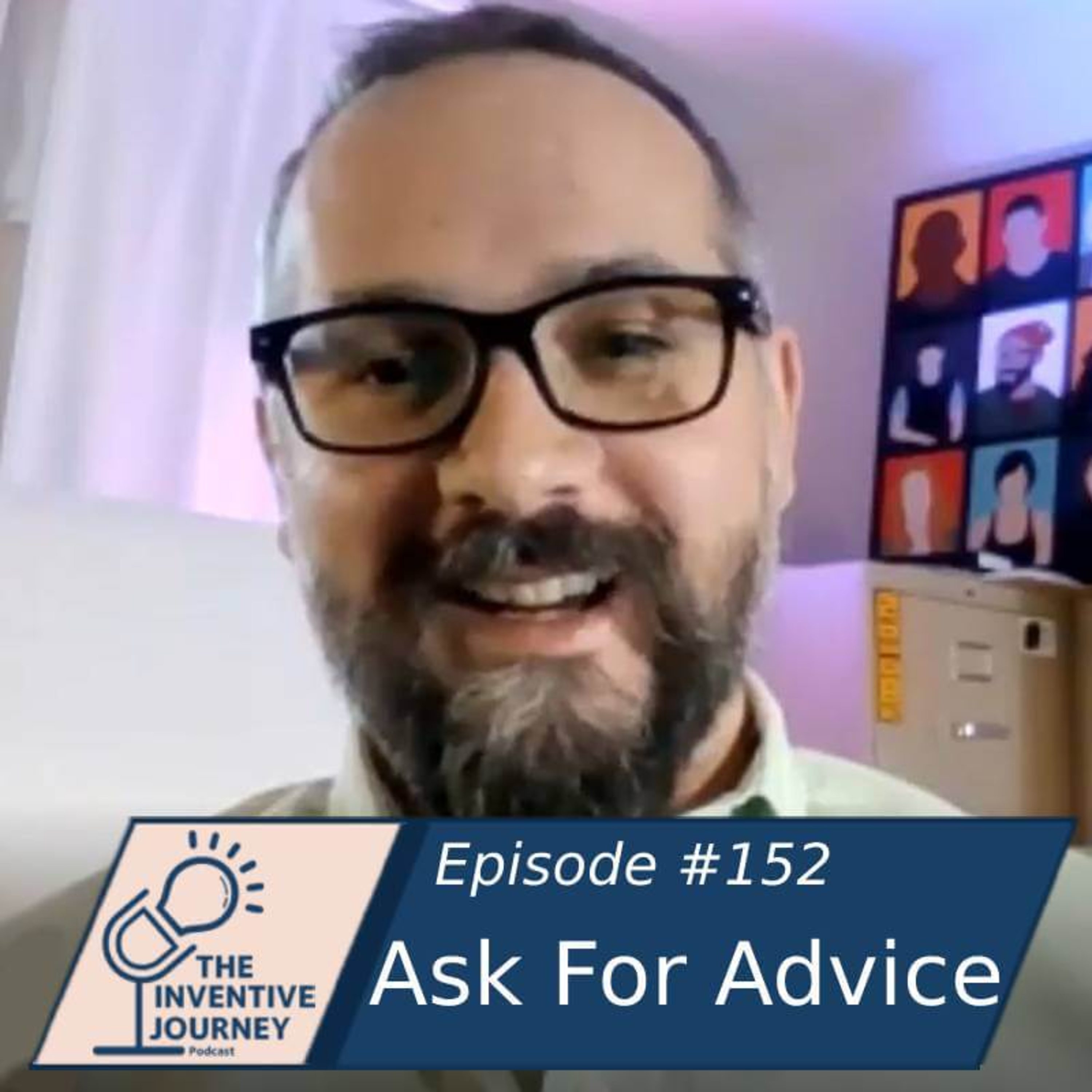 "Ask For Advice" The Inventive Journey Podcast For Entrepreneurs w/ Drew Stone episode artwork