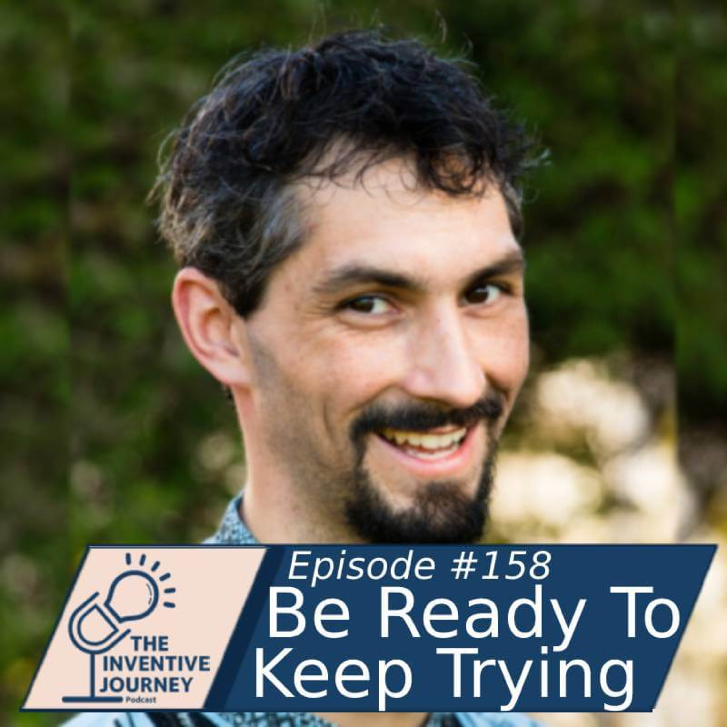 "Be Ready To Keep Trying" The Inventive Journey Podcast For Entrepreneurs w/ Cody & Thomas episode artwork