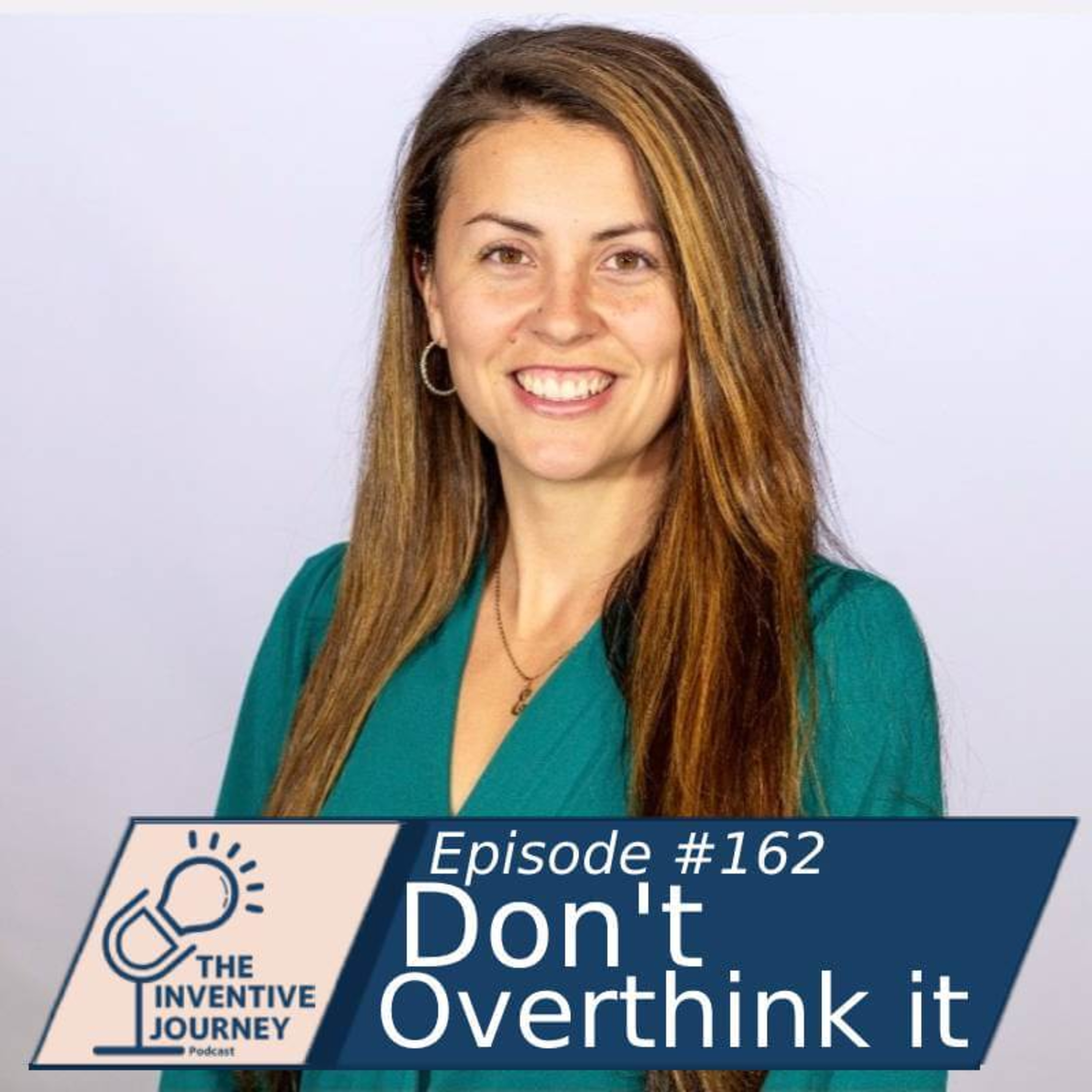 "Don't Overthink It" The Inventive Journey Podcast For Entrepreneurs w/ Emily Dessingue episode artwork