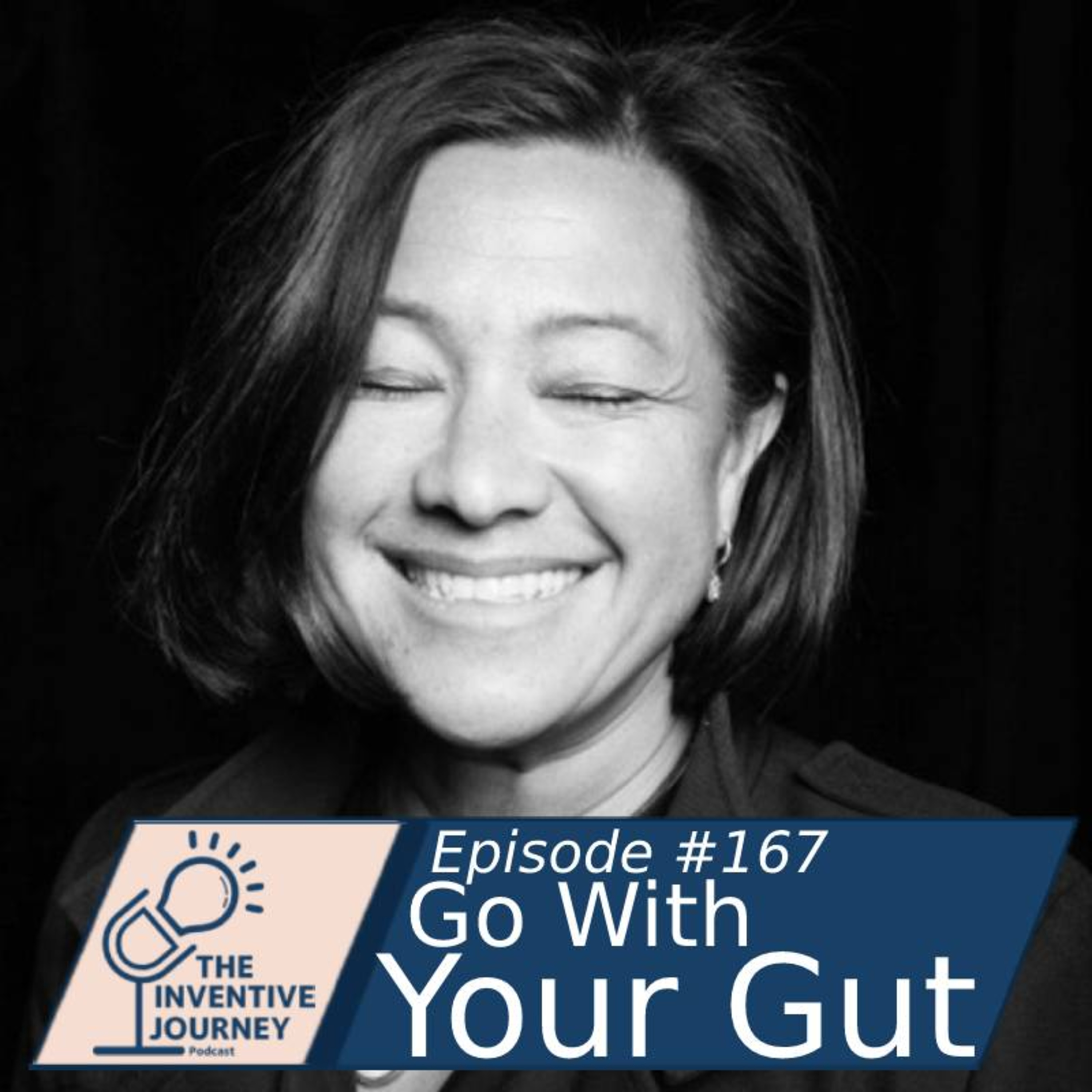 "Go With Your Gut" The Inventive Journey Podcast For Entrepreneurs w/ Scilla Andreen episode artwork
