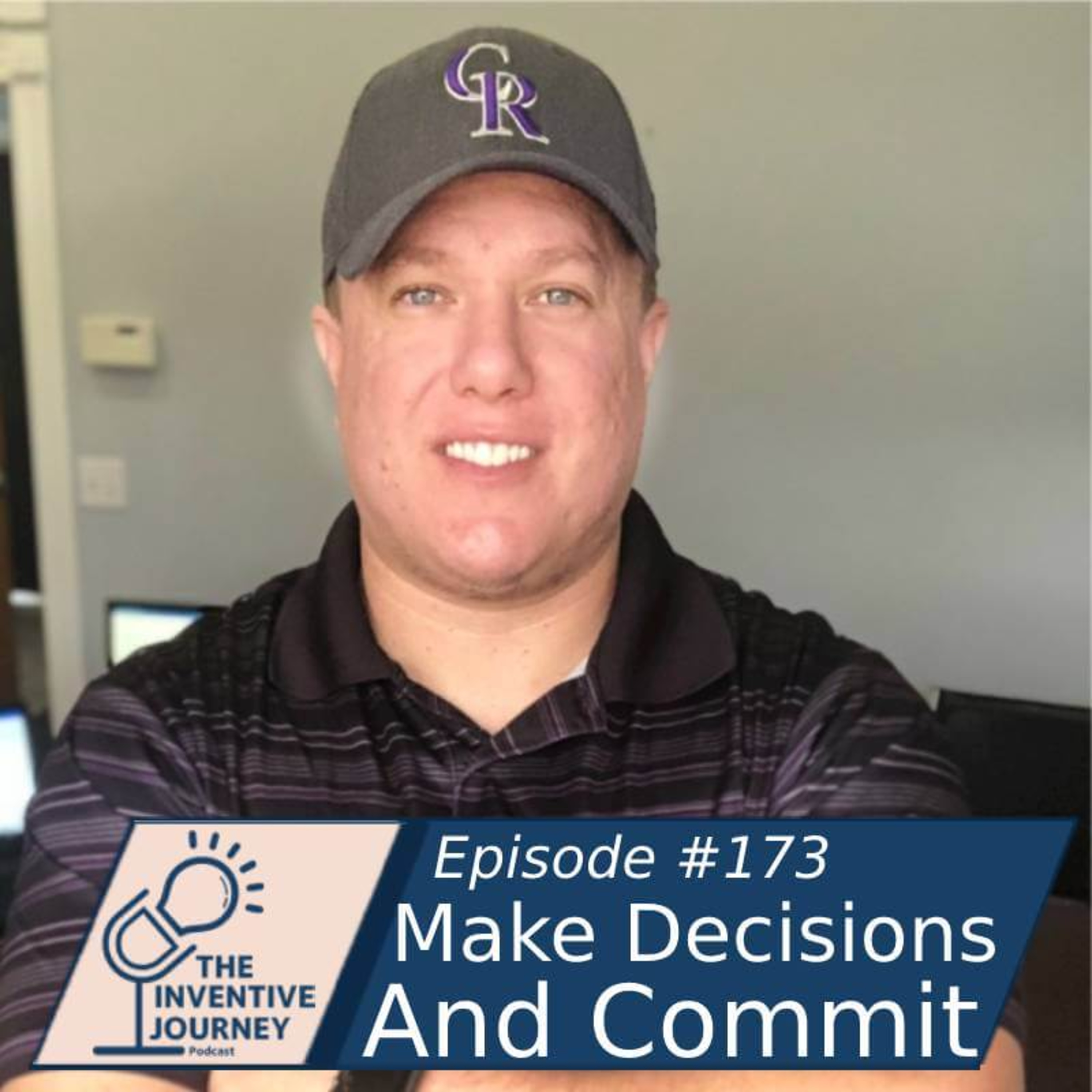 "Make Decisions And Commit" The Inventive Journey Podcast For Entrepreneurs w/ Jedi Knight episode artwork