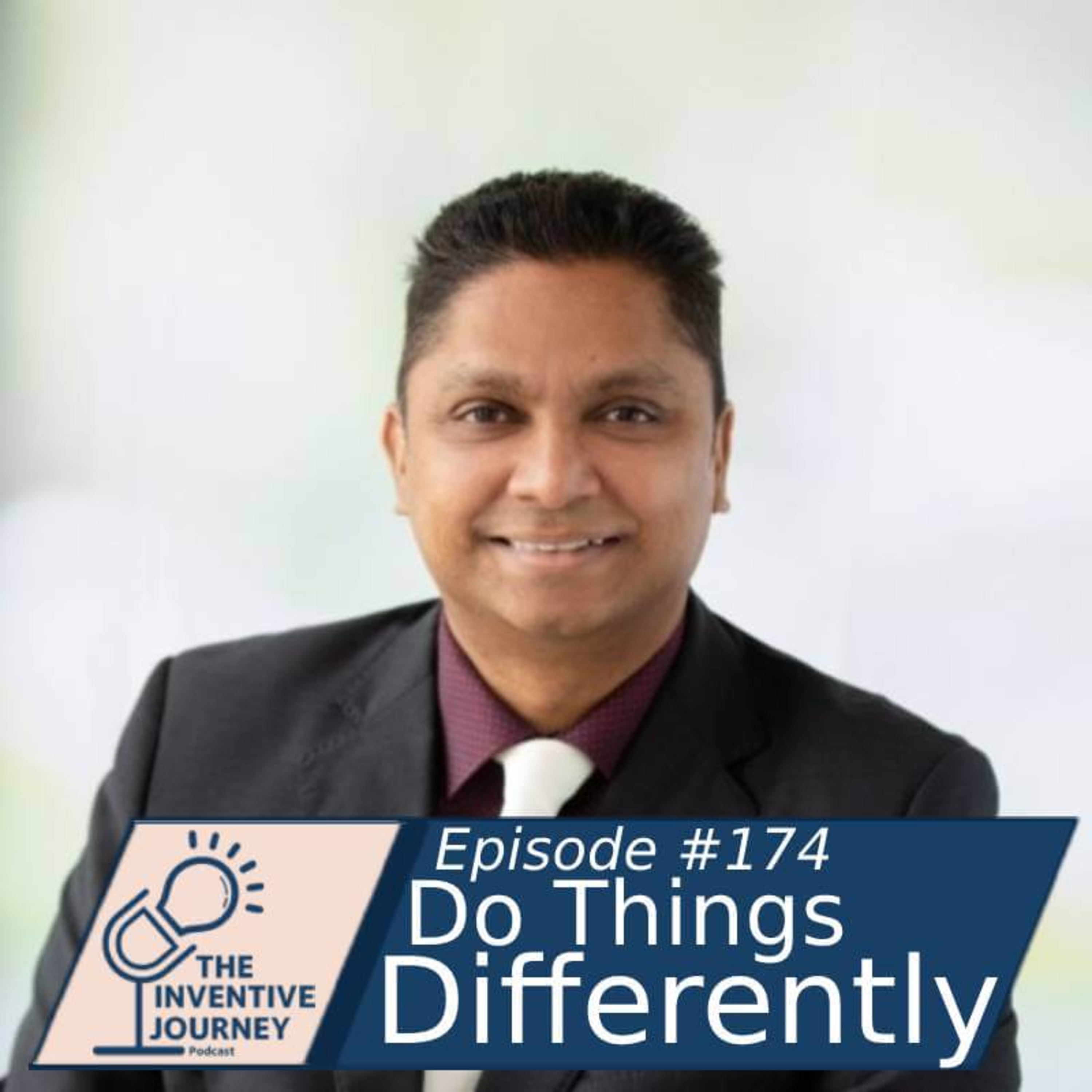 "Do Things Differently" The Inventive Journey Podcast For Entrepreneurs w/ James Kandasamy episode artwork