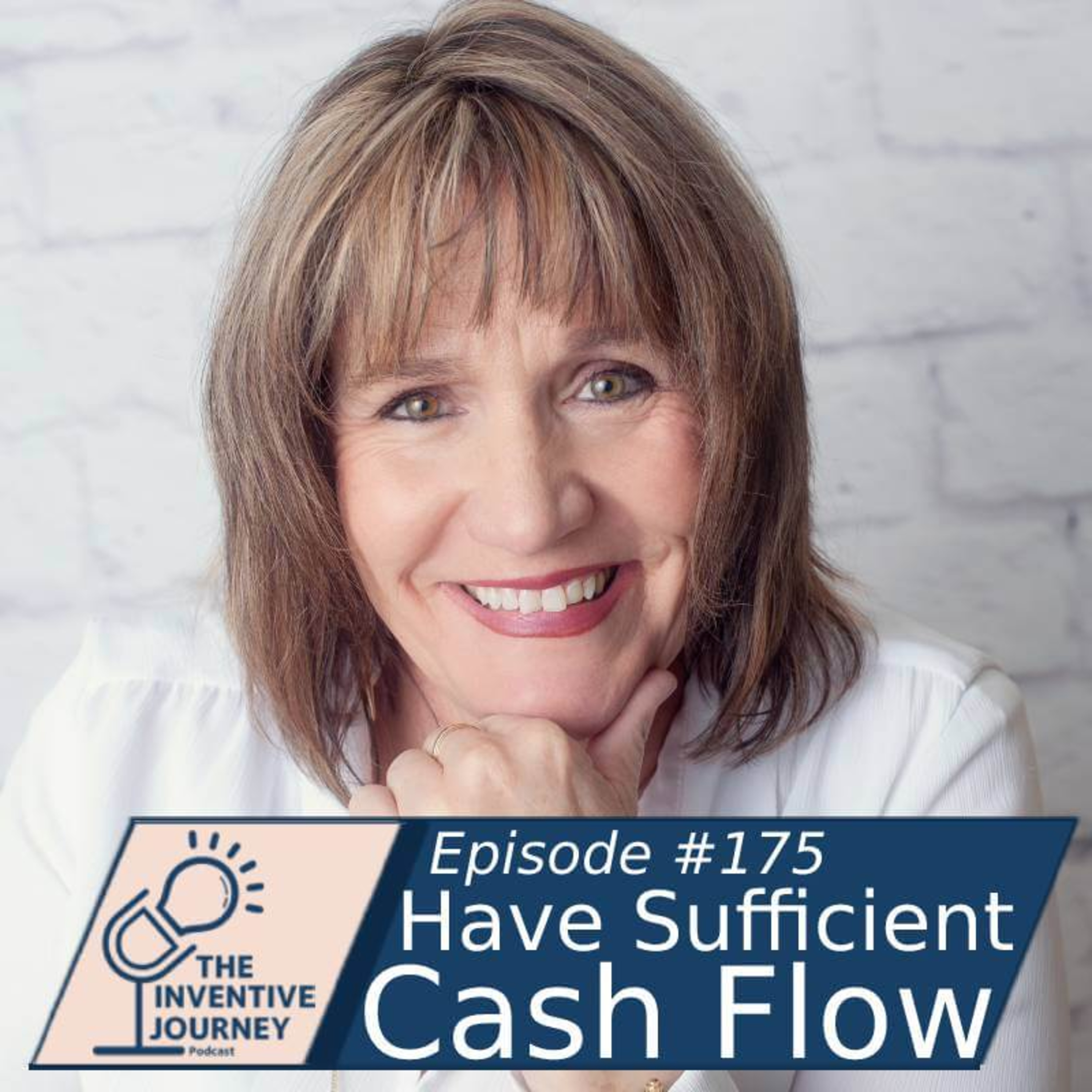 "Have Sufficient Cash Flow" The Inventive Journey Podcast For Entrepreneurs w/ Dr. Christy Kane episode artwork