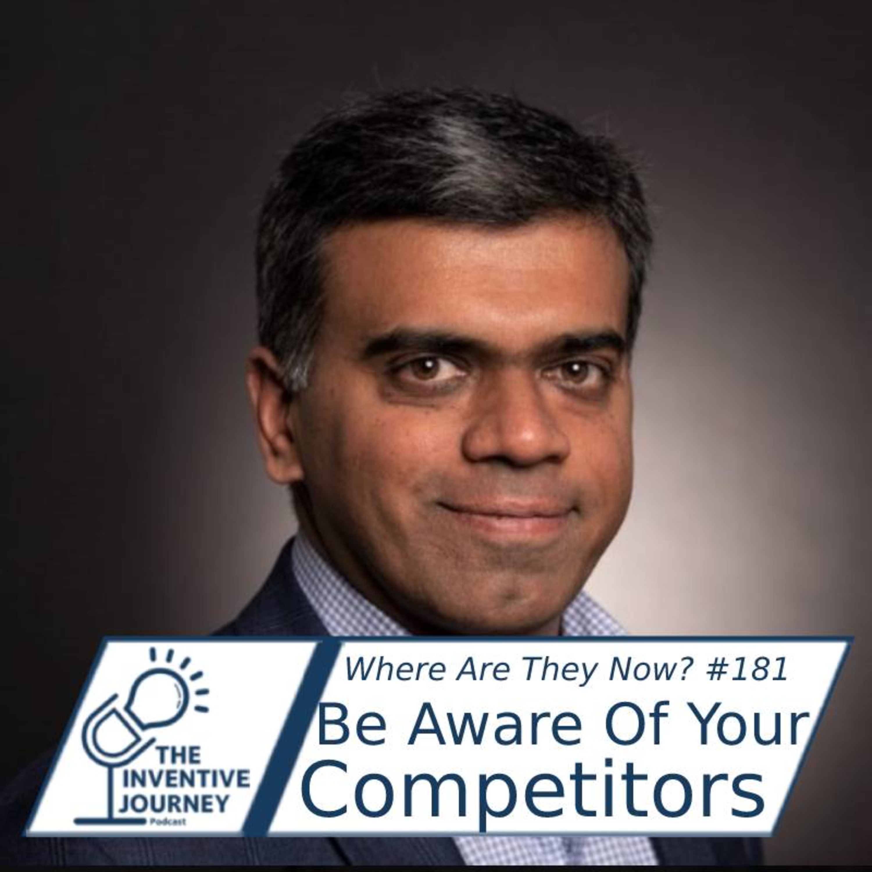 "Be Aware Of Your Competitors" The Inventive Journey Podcast For Entrepreneurs w/ Karthik Rau episode artwork