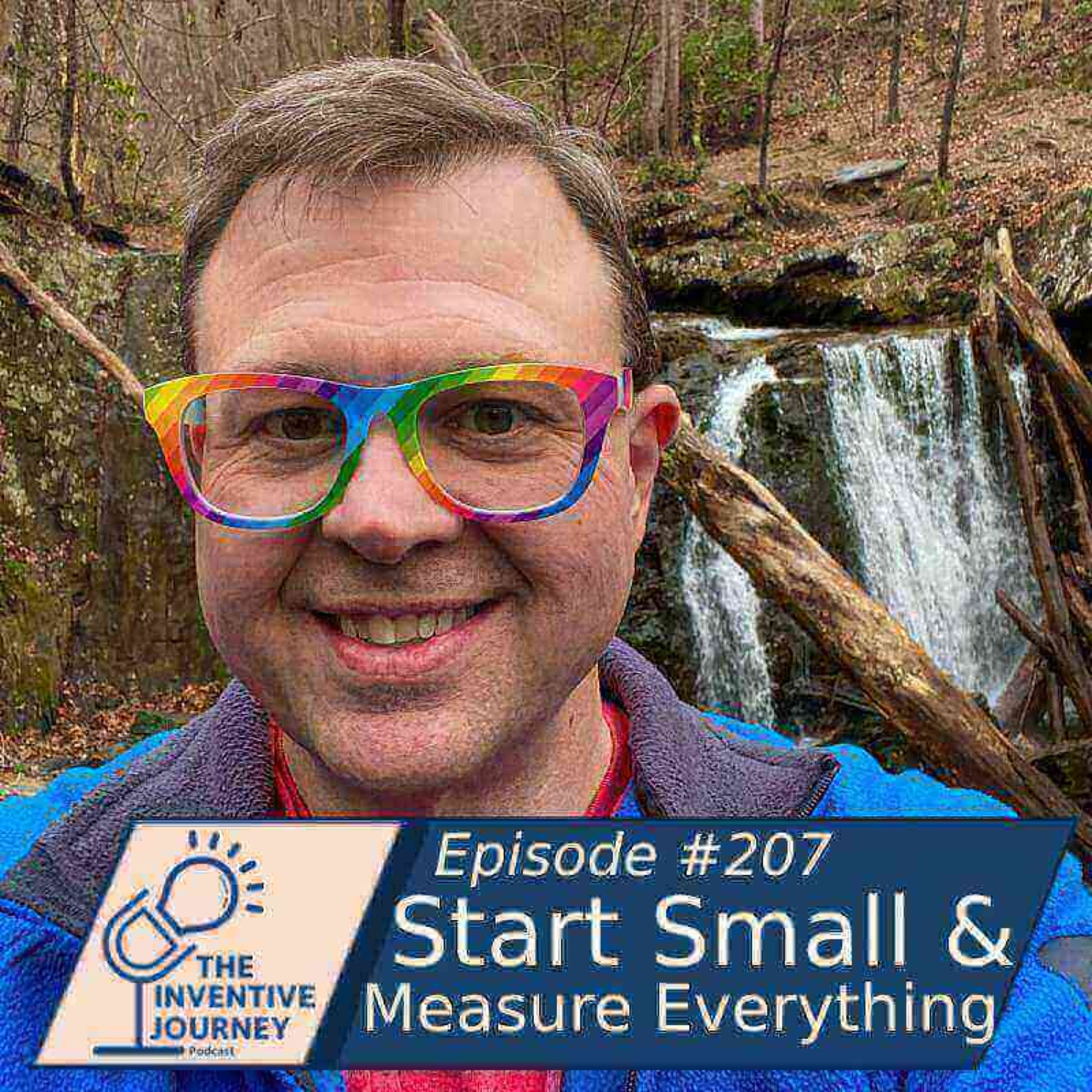 "Start Small & Measure Everything" The Inventive Journey Podcast For Entrepreneurs w/Mickie Kennedy episode artwork