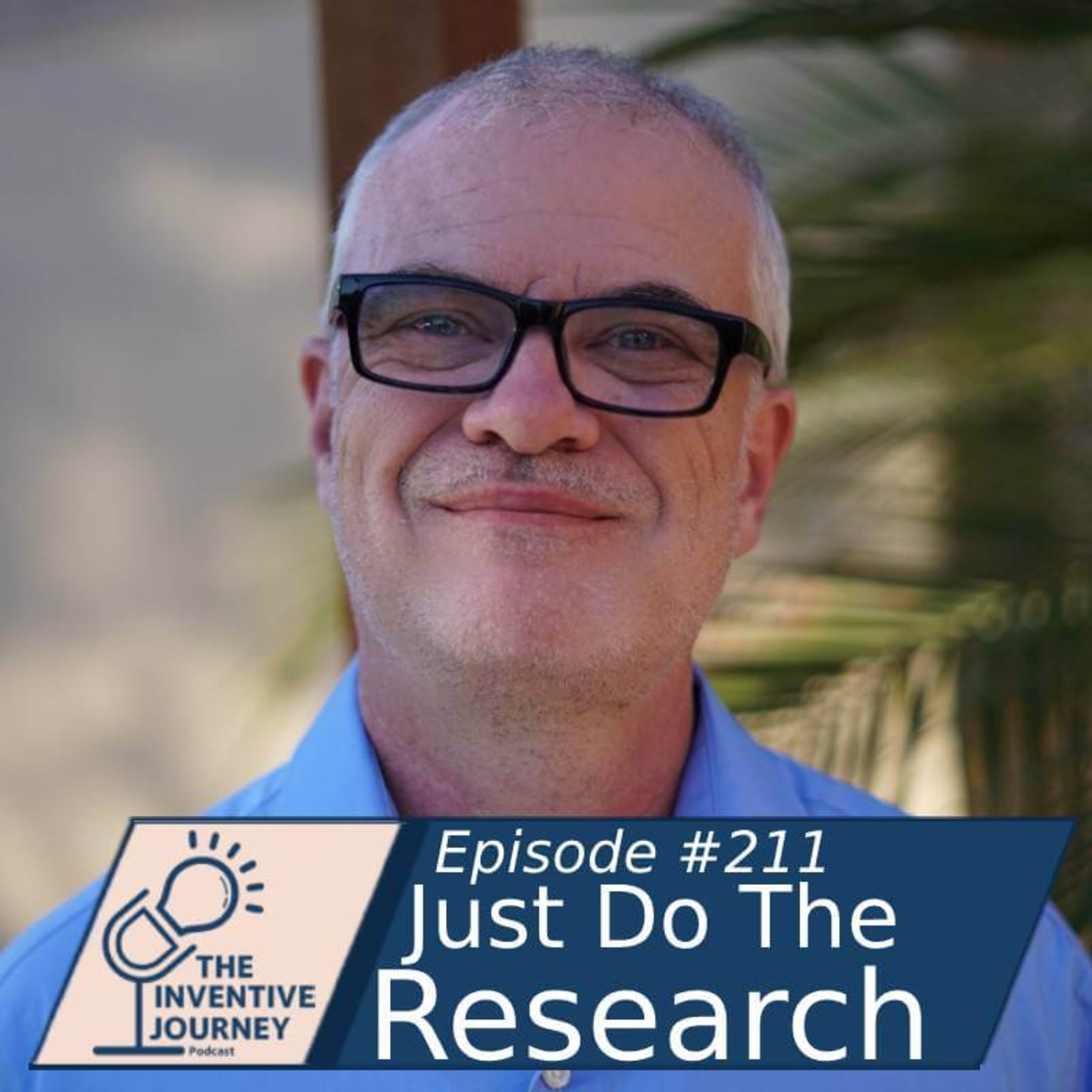 "Just Do The Research" The Inventive Journey Podcast For Entrepreneurs w/ Eric Erickson episode artwork