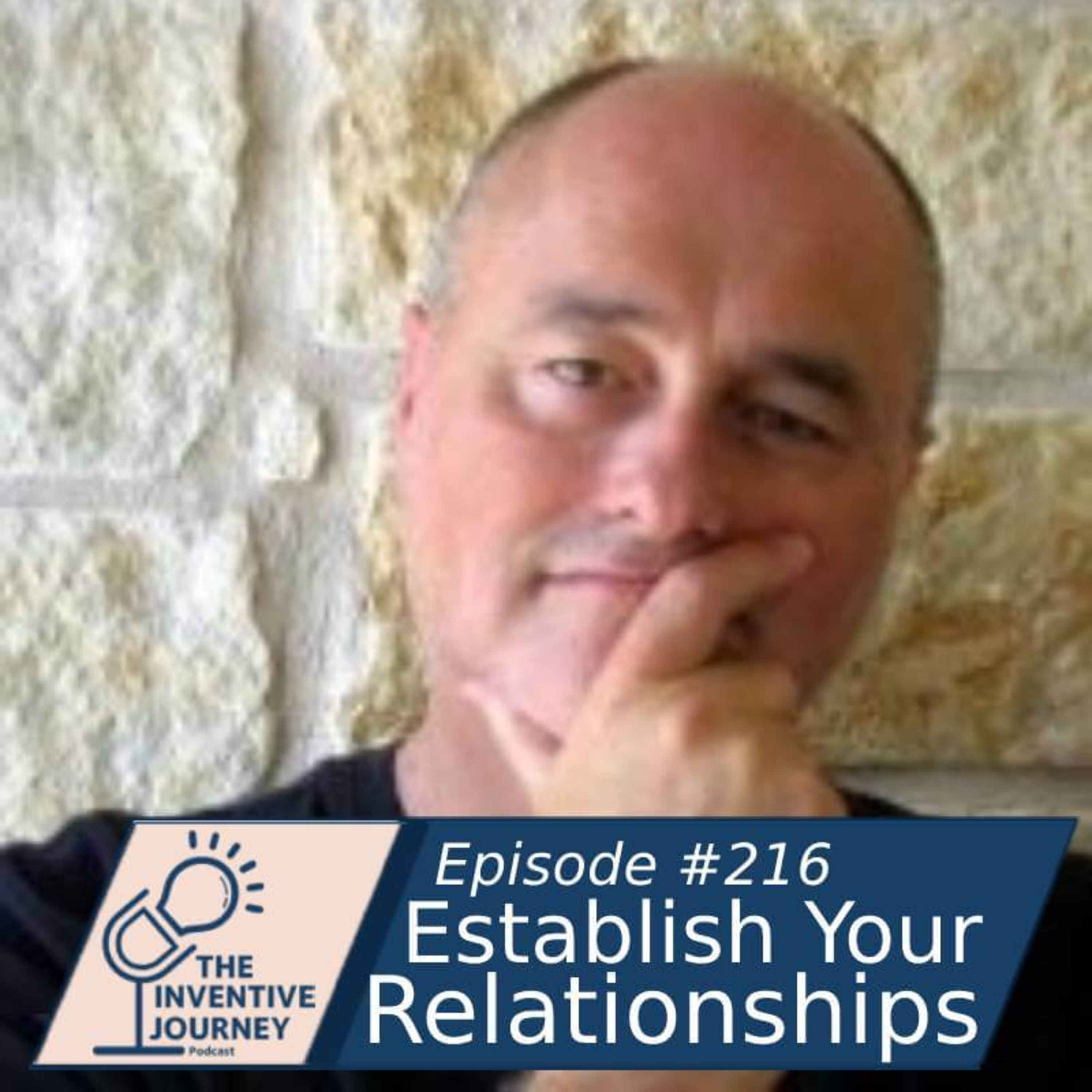 "Establish Your Relationships" The Inventive Journey Podcast For Entrepreneurs w/ K. Trevor Thompson episode artwork