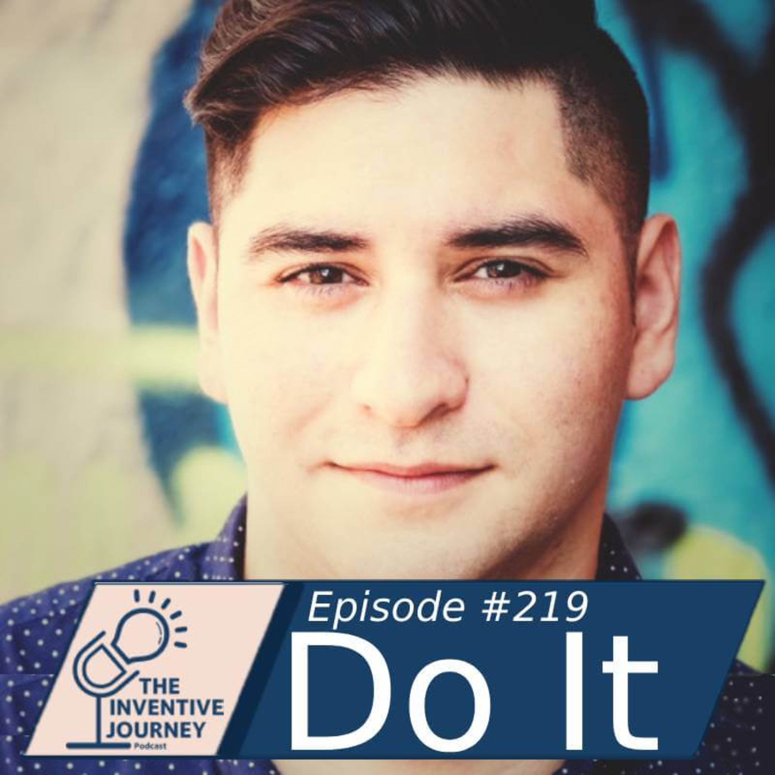 "Do It" The Inventive Journey Podcast For Entrepreneurs w/ Gabriel Cavazos episode artwork