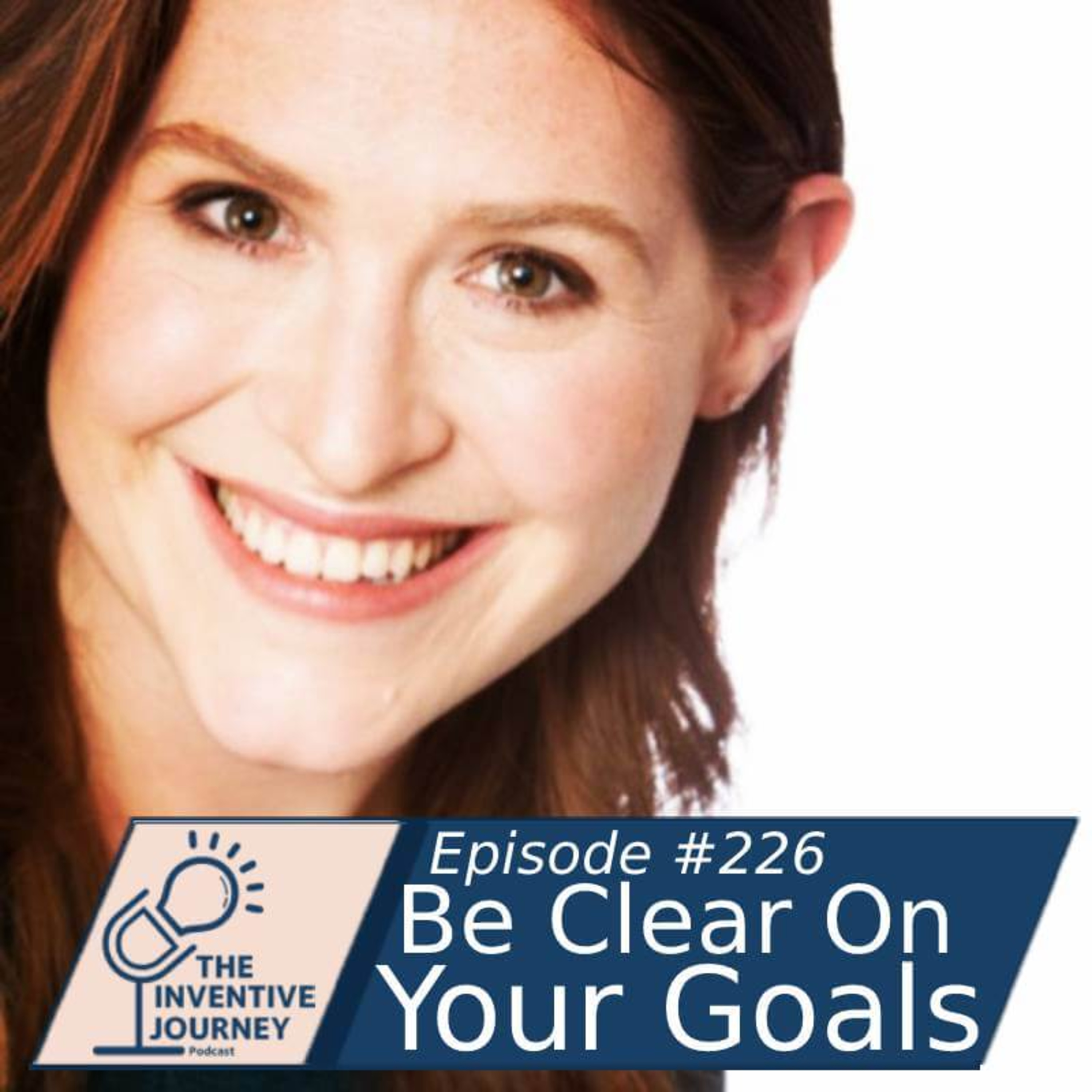 "Be Clear On Your Goals" The Inventive Journey Podcast For Entrepreneurs w/ Jenny Paul episode artwork