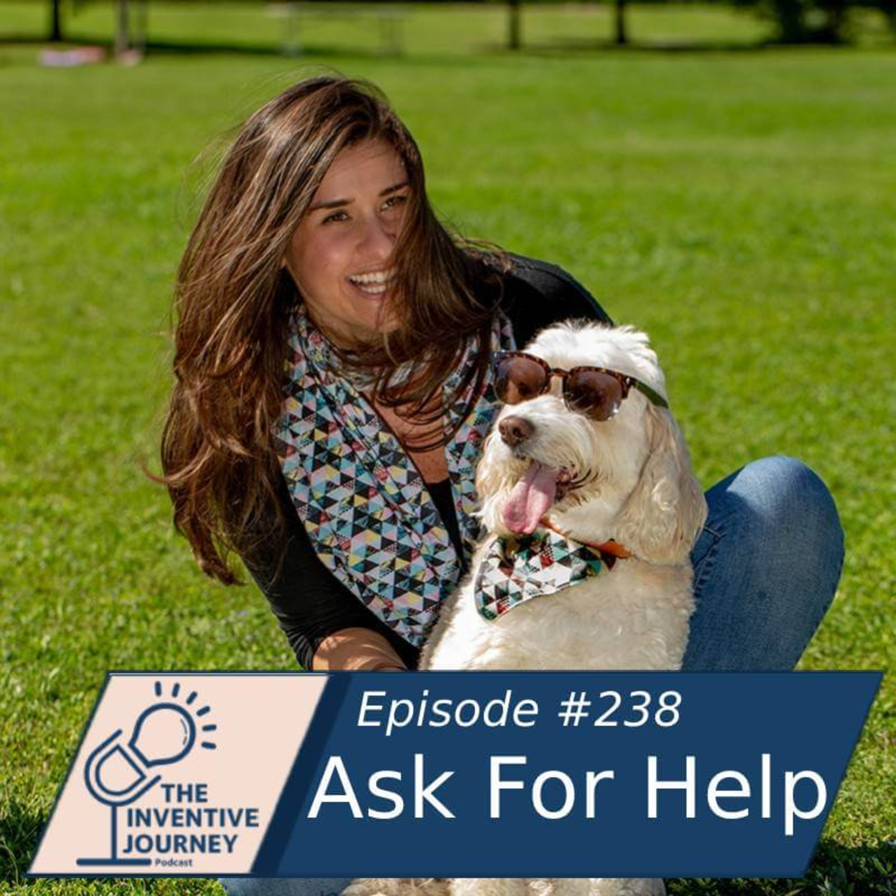 "Ask For Help" The Inventive Journey Podcast For Entrepreneurs w/ Nicole DeAngelis episode artwork