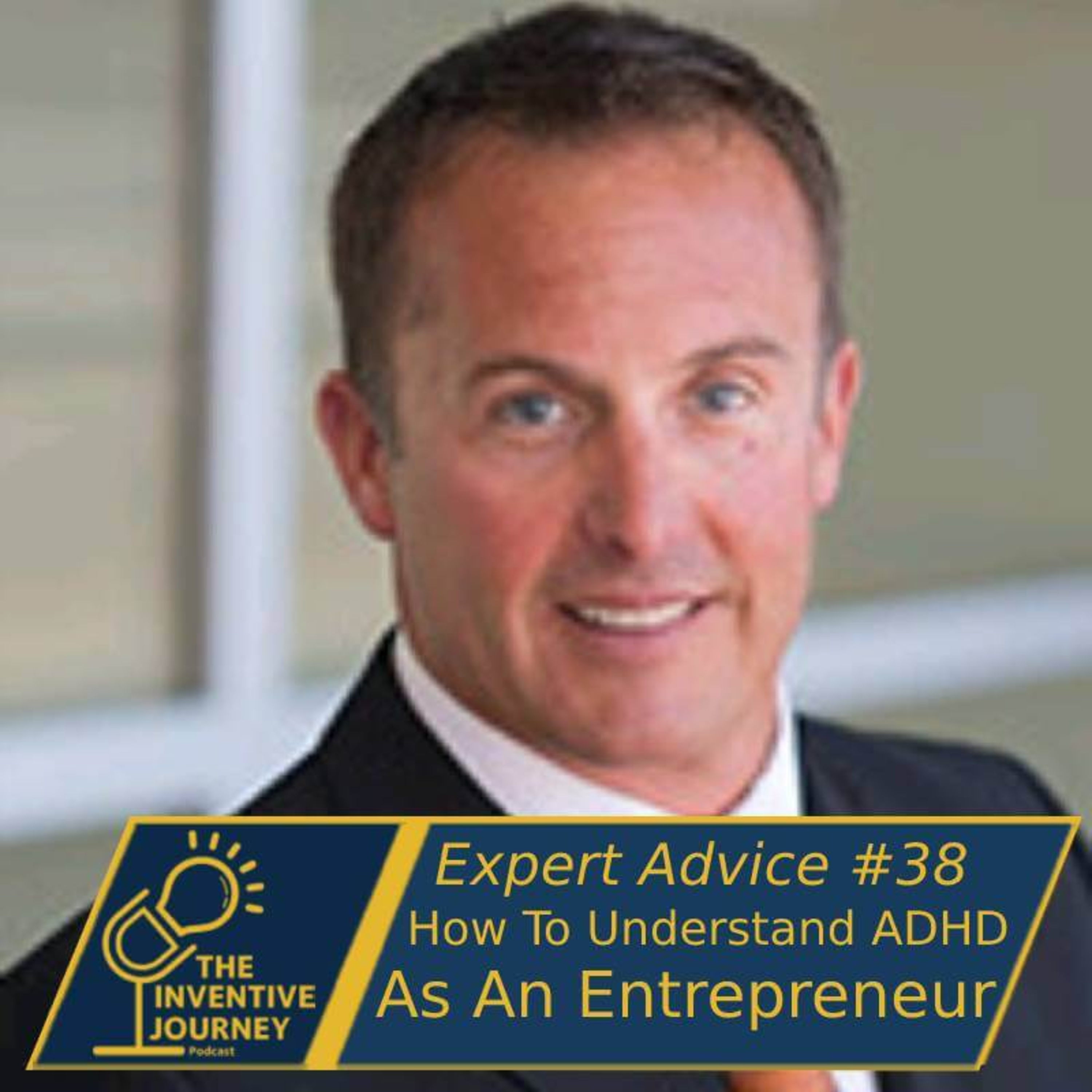 "How To Understand ADHD As An Entrepreneur" Expert Advice For Entrepreneurs w/ John Torrens episode artwork