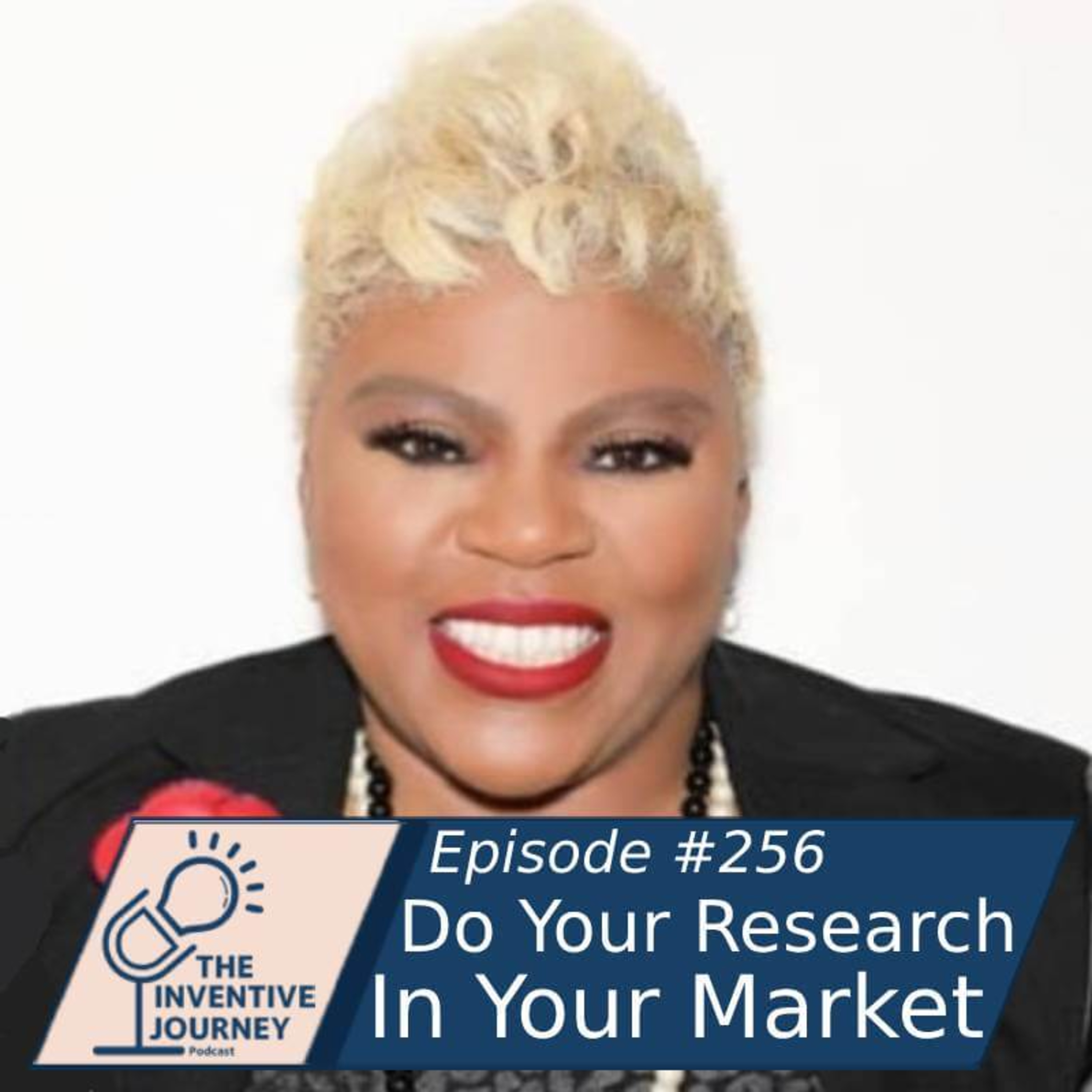 "Do Your Research In Your Market" The Inventive Journey Podcast For Entrepreneurs w/ Mayvis Payne episode artwork