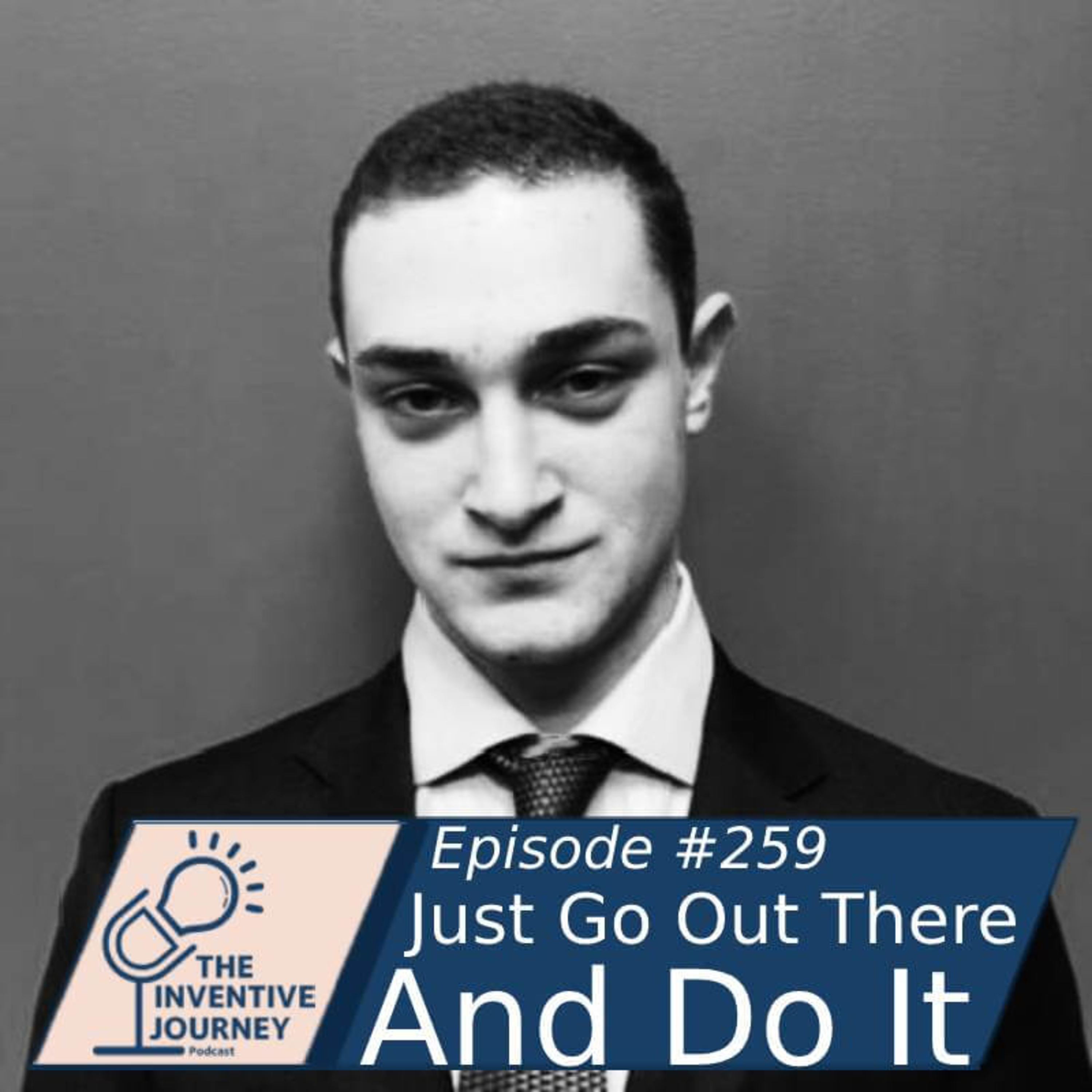 "Just Go Out There And Do It" The Inventive Journey Podcast For Entrepreneurs w/Aaron Kozinets episode artwork