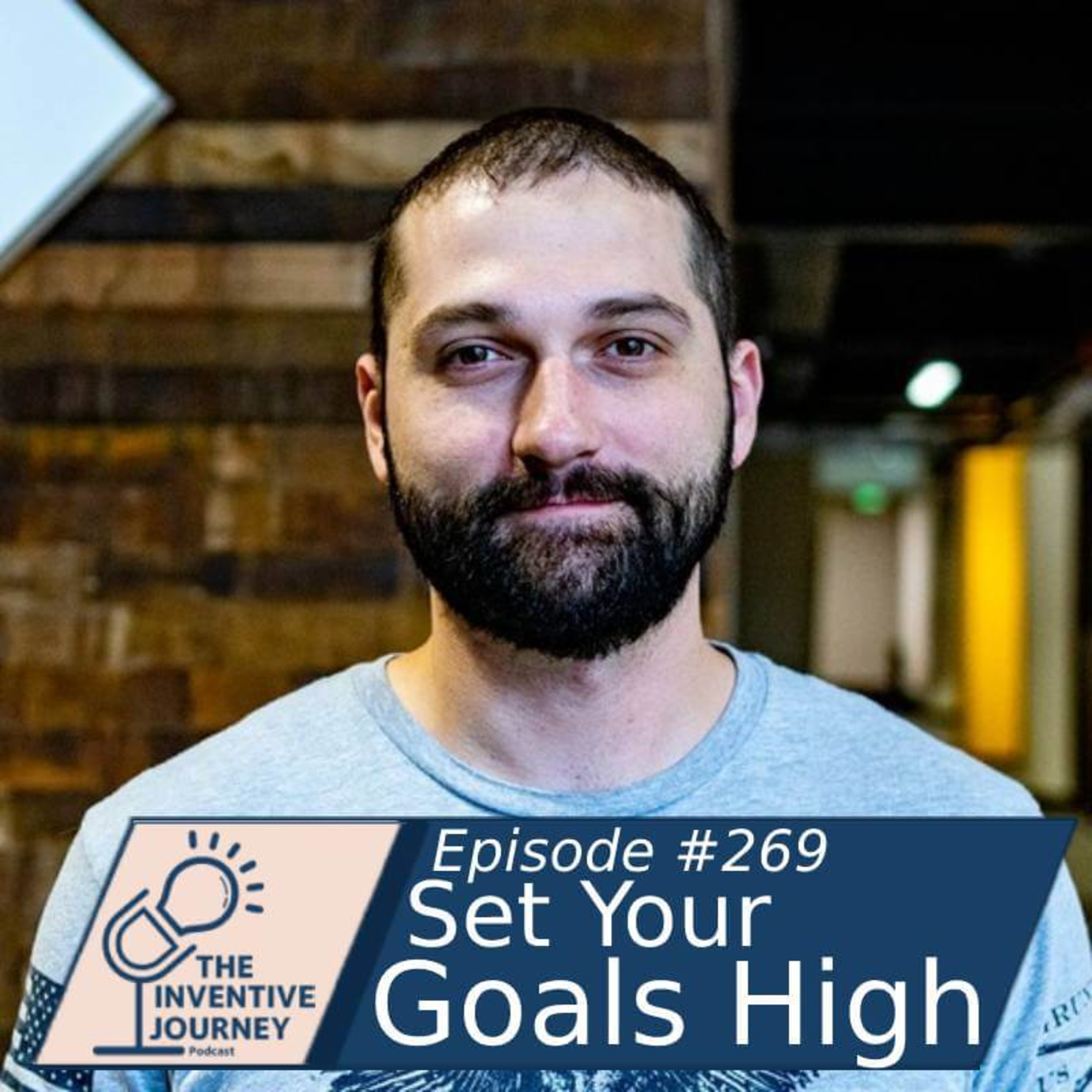 "Set Your Goals High" The Inventive Journey Podcast For Entrepreneurs w/ Anthony Russell episode artwork