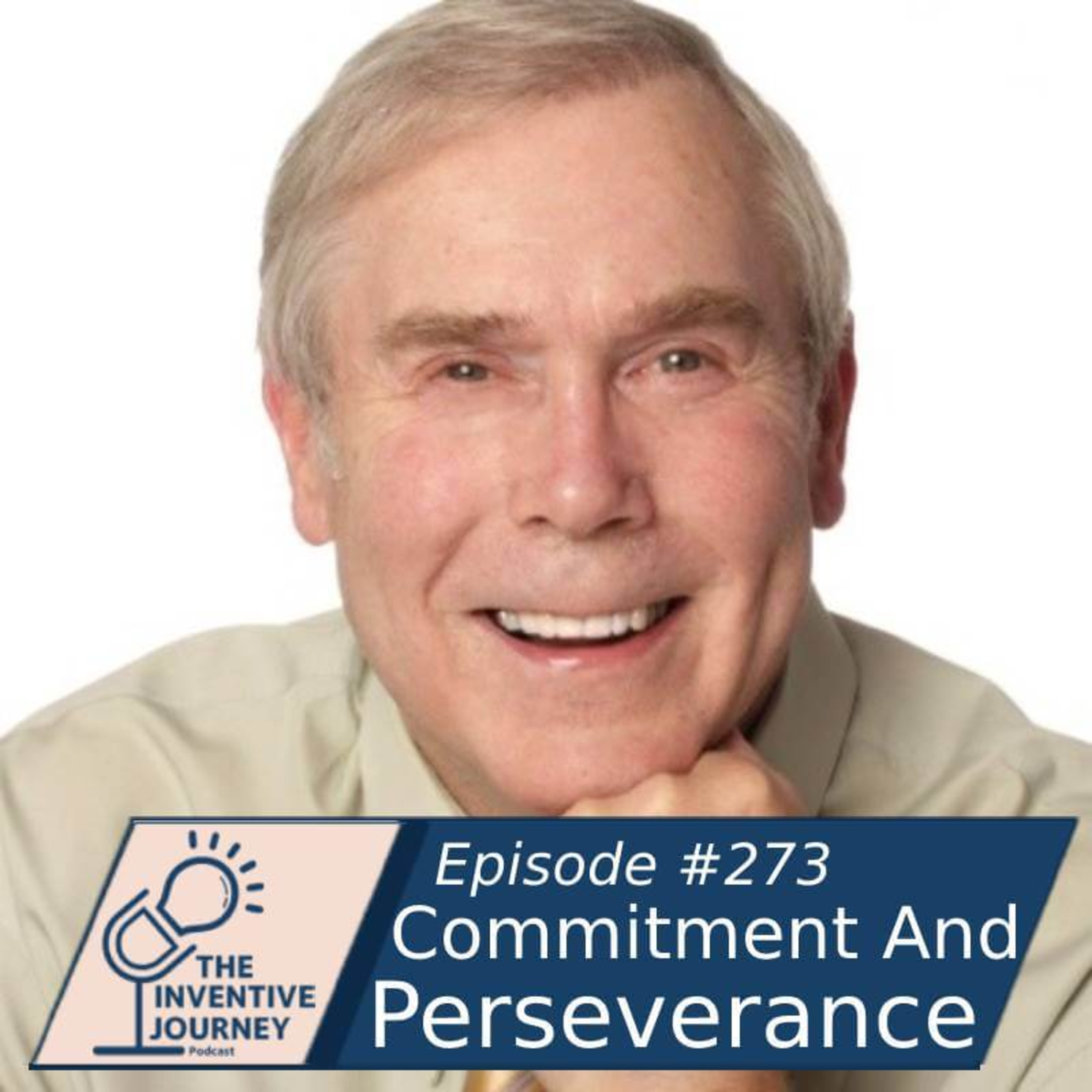 Commitment And Perseverance" The Inventive Journey Podcast For Entrepreneurs w/Kelly Githens episode artwork