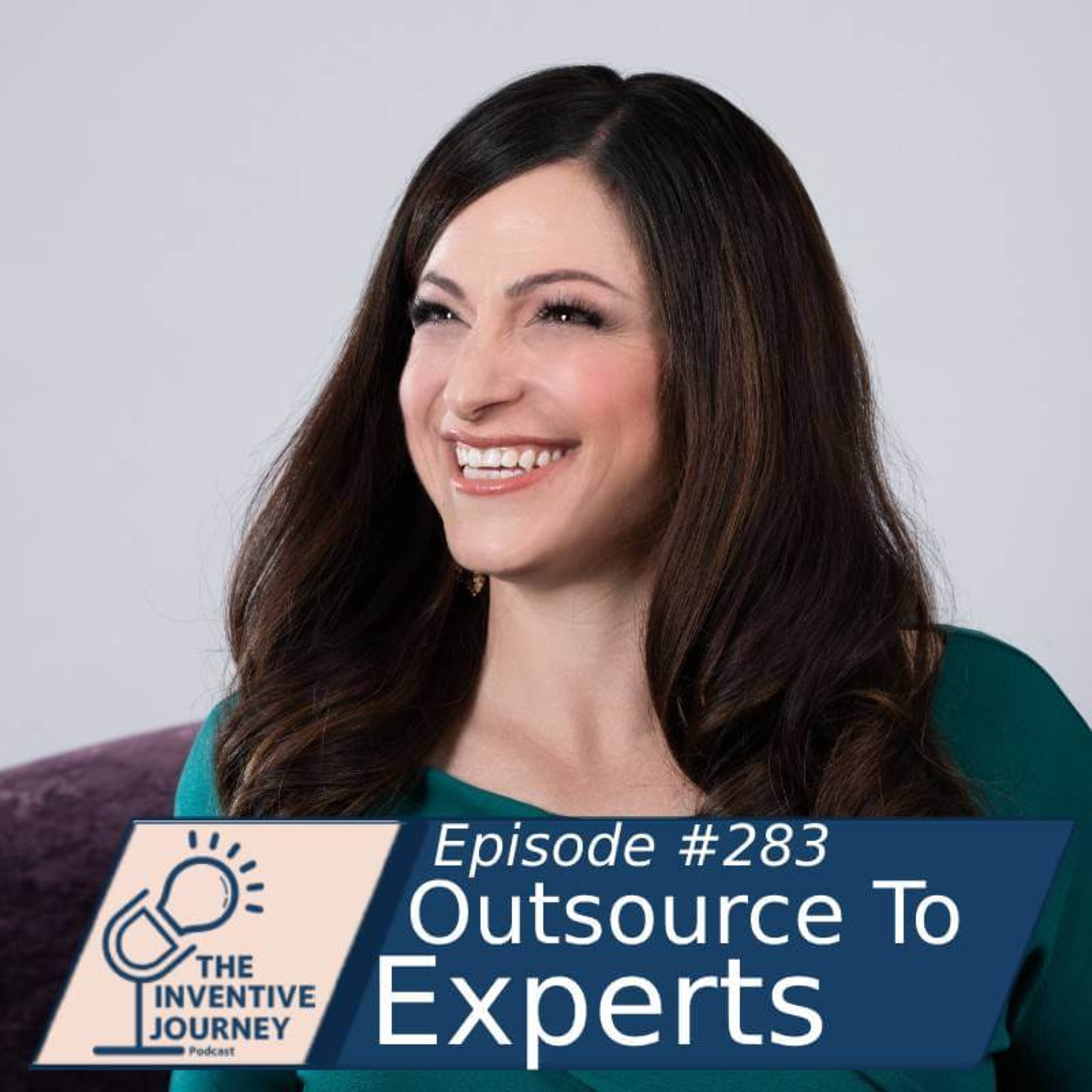 "Outsource To Experts" The Inventive Journey Podcast For Entrepreneurs w/ Heather Cox episode artwork