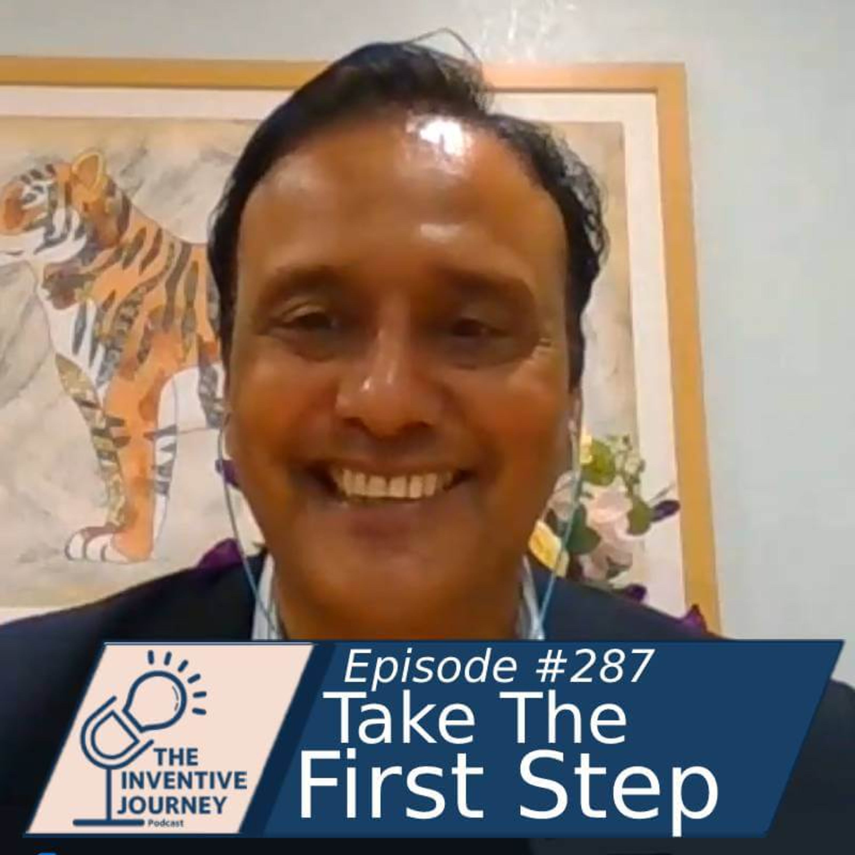 "Take The First Step" The Inventive Journey Podcast For Entrepreneurs w/Naveen Bisht episode artwork