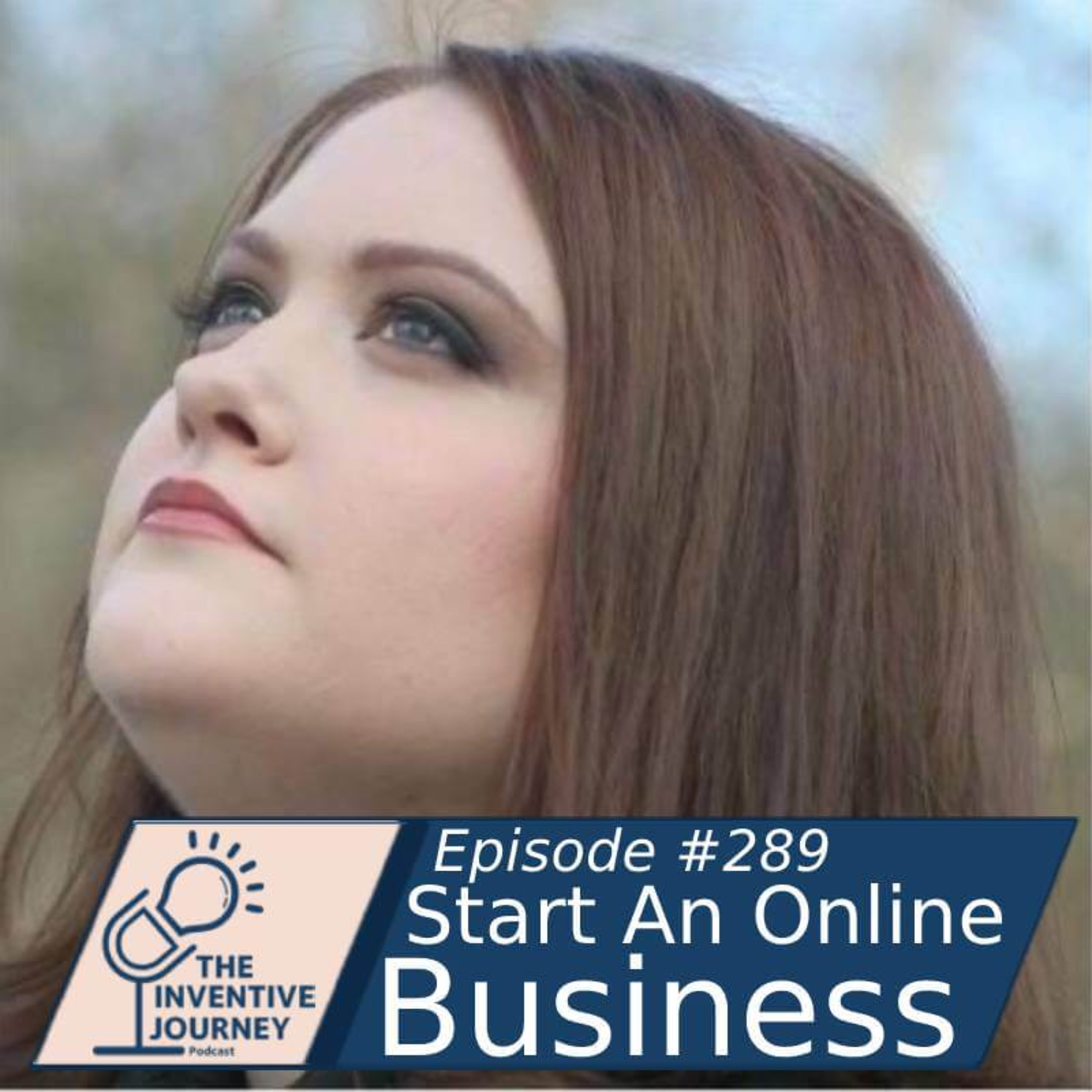 "Start An Online Business" The Inventive Journey Podcast For Entrepreneurs w/Sarah St John episode artwork