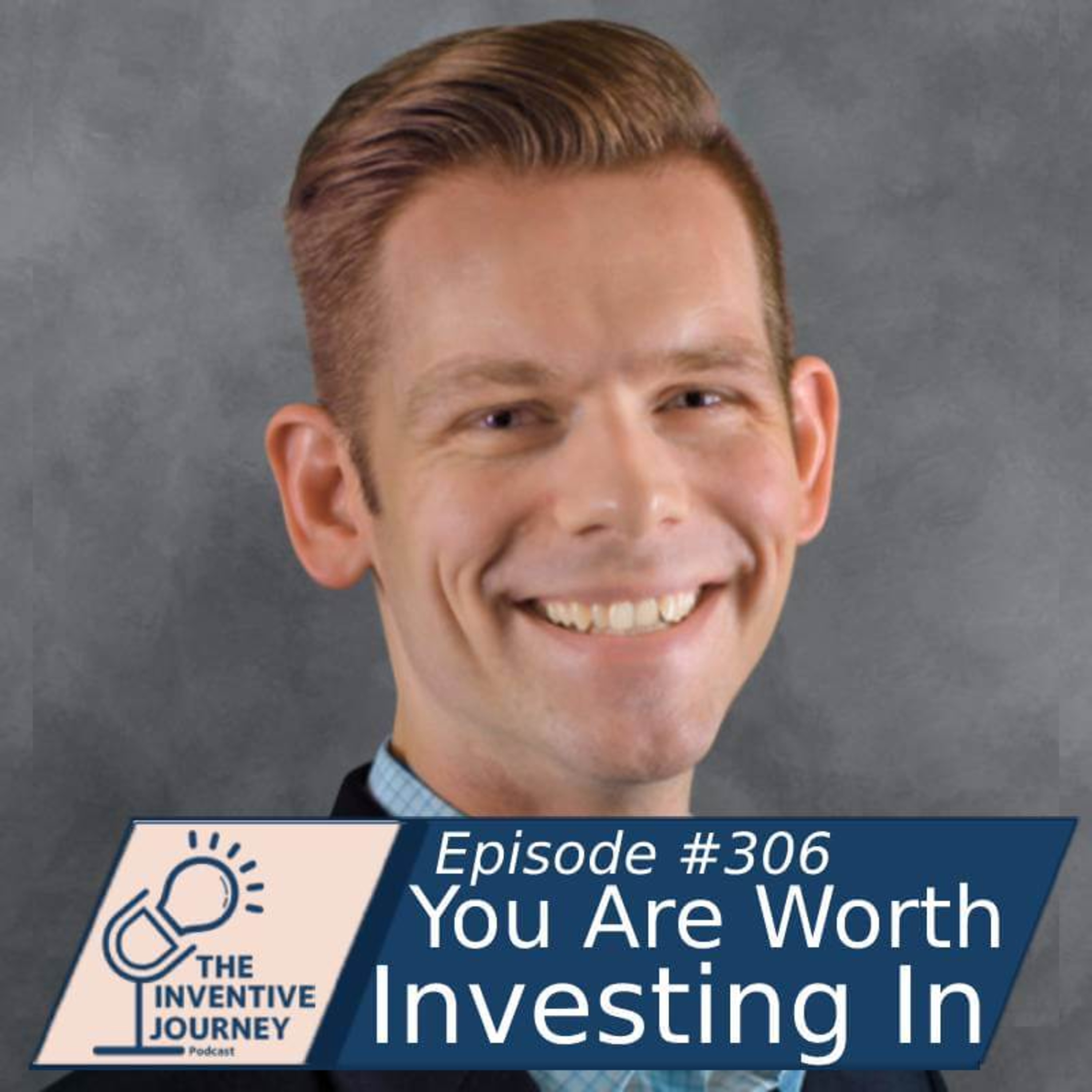 "You Are Worth Investing In" The Inventive Journey Podcast For Entrepreneurs w/Joseph Newton episode artwork