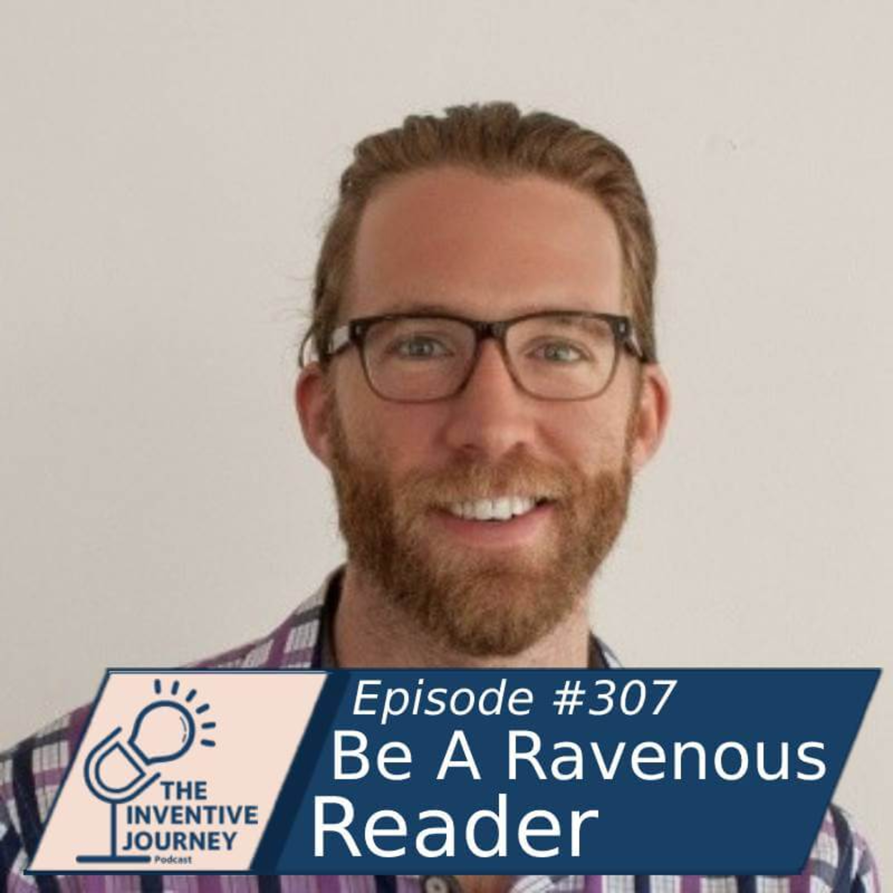 "Be A Ravenous Reader" The Inventive Journey Podcast For Entrepreneurs w/ Vincenzo Villamena episode artwork