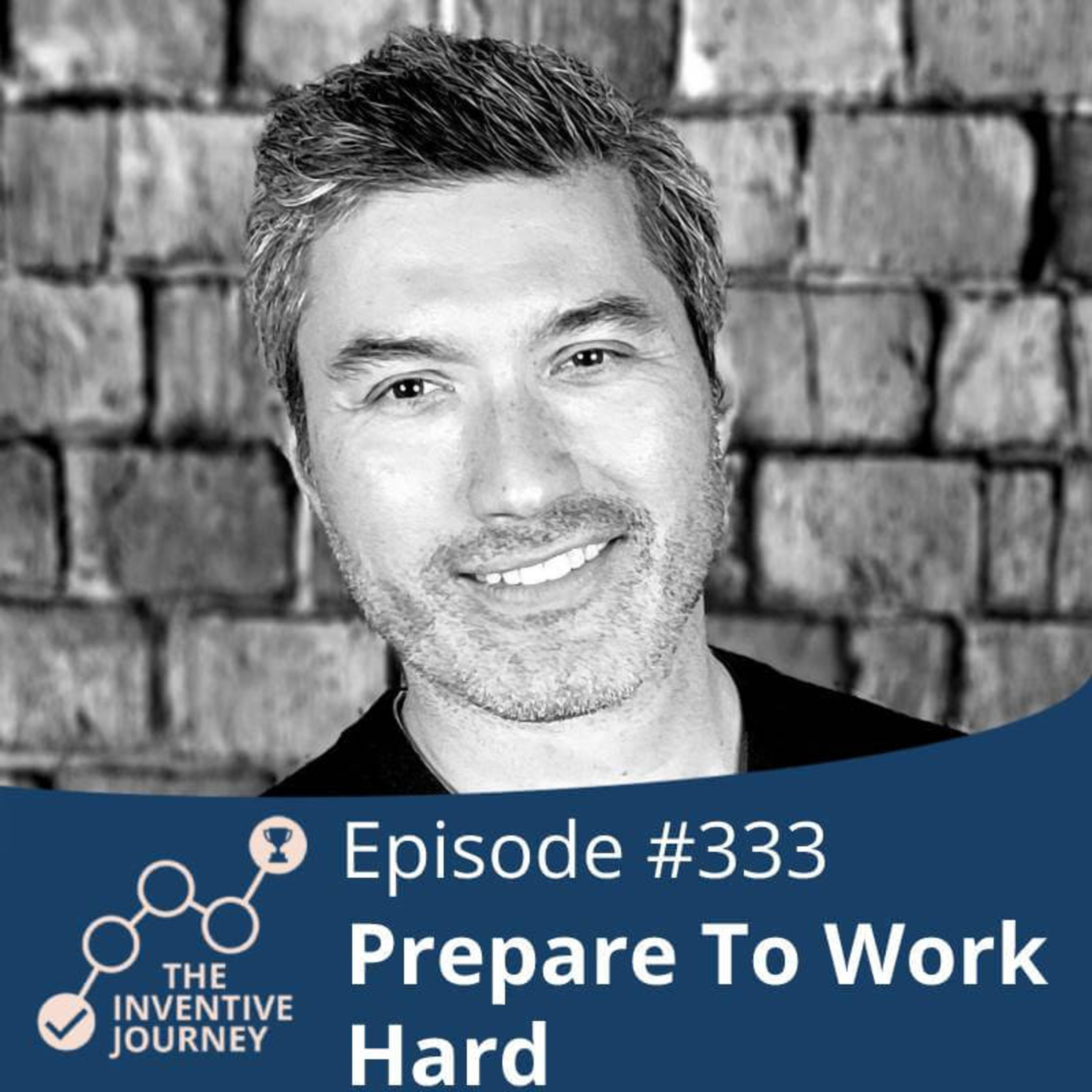 "Prepare To Work Hard" The Podcast For Entrepreneurs w/Rick Garcia episode artwork