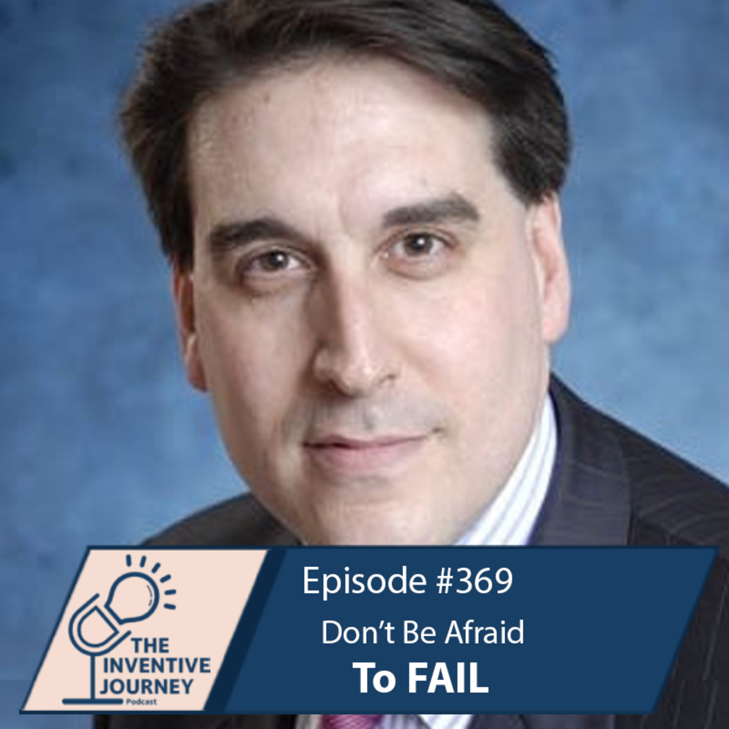 "Don't Be Afraid To Fail" The Podcast For Entrepreneurs w/ Keith Friedman episode artwork