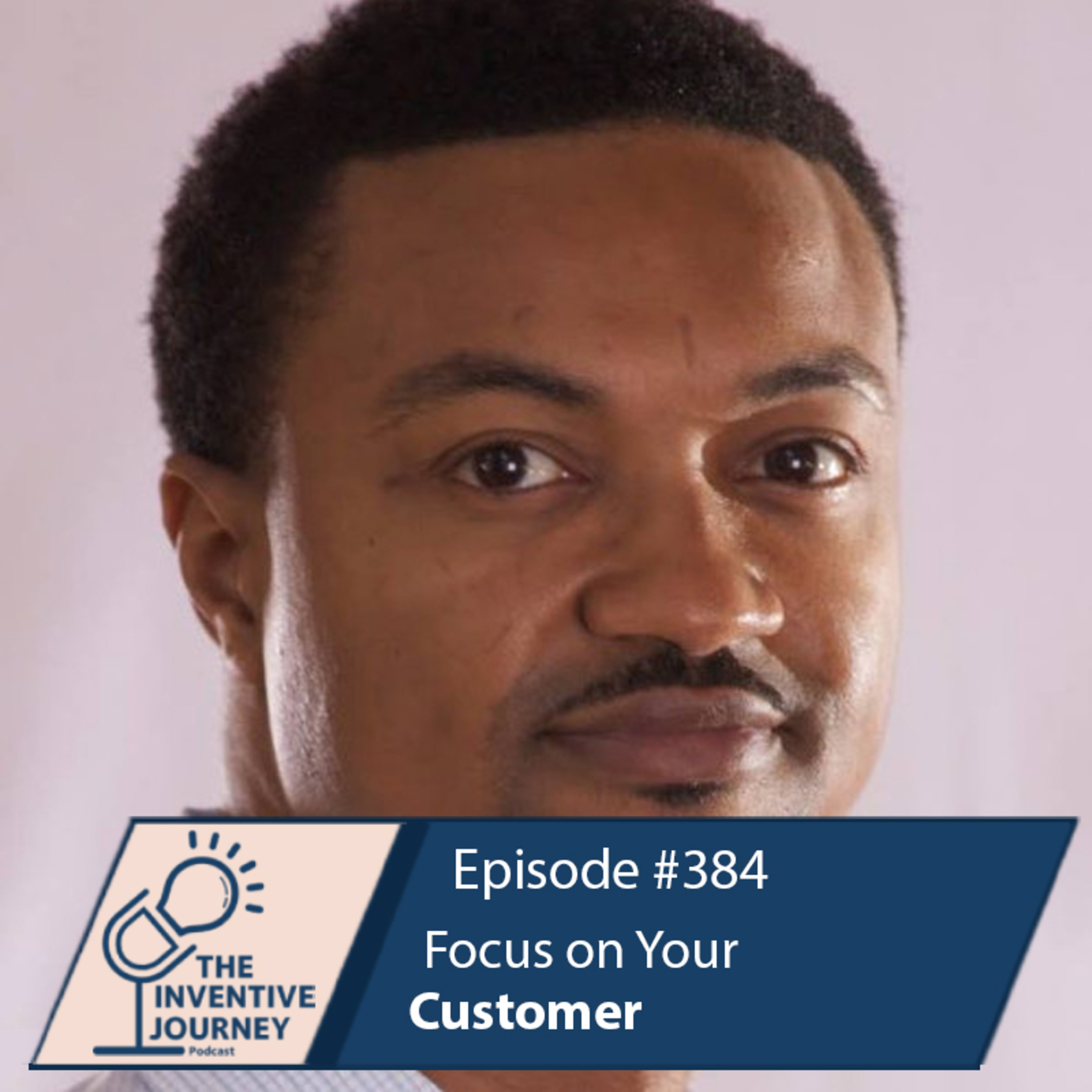 "Focus On Your Customer" The Podcast For Entrepreneurs w/ Antonio Barnes episode artwork