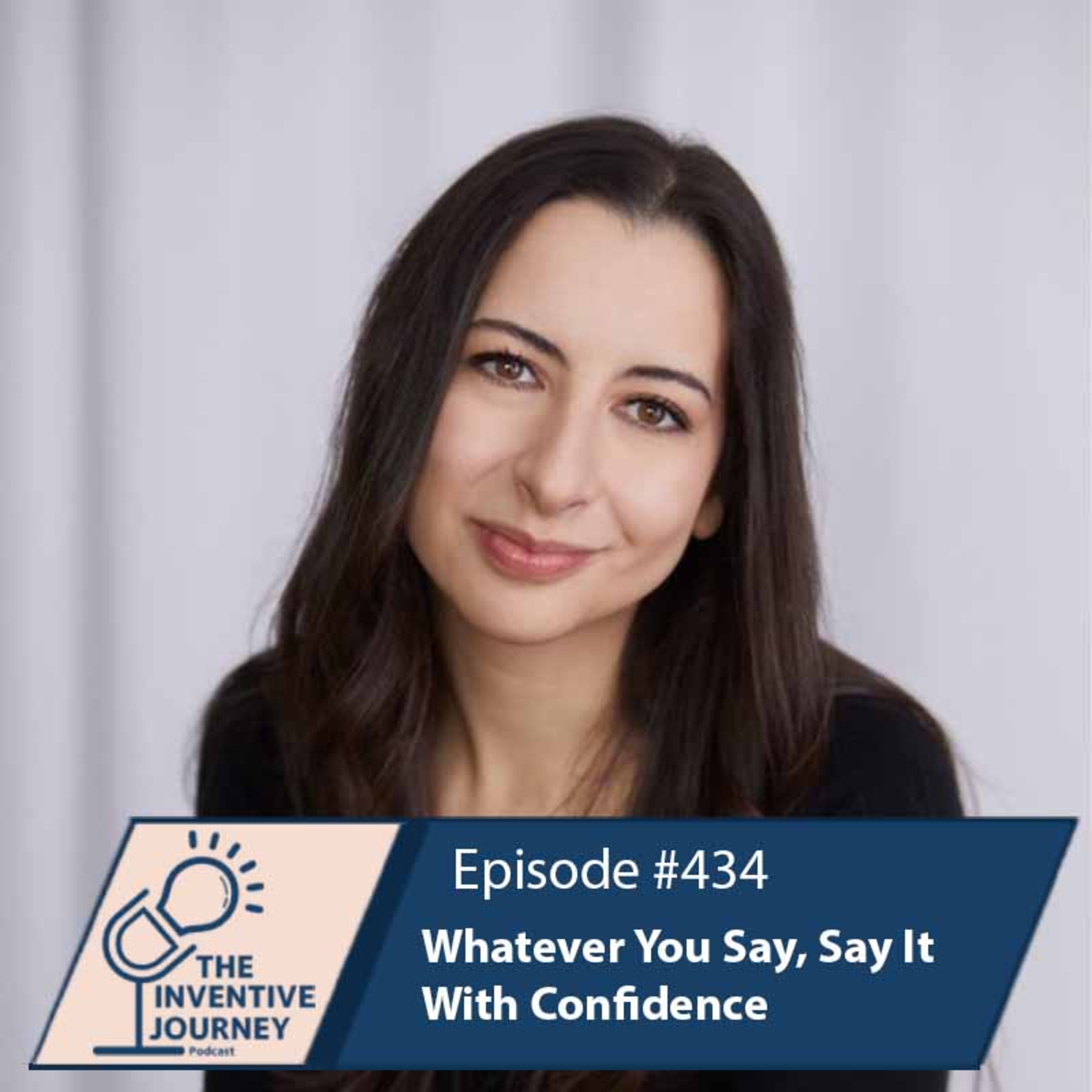 "Whatever You Say, Say It With Confidence" The Podcast For Entrepreneurs w/ Patricia Thaine