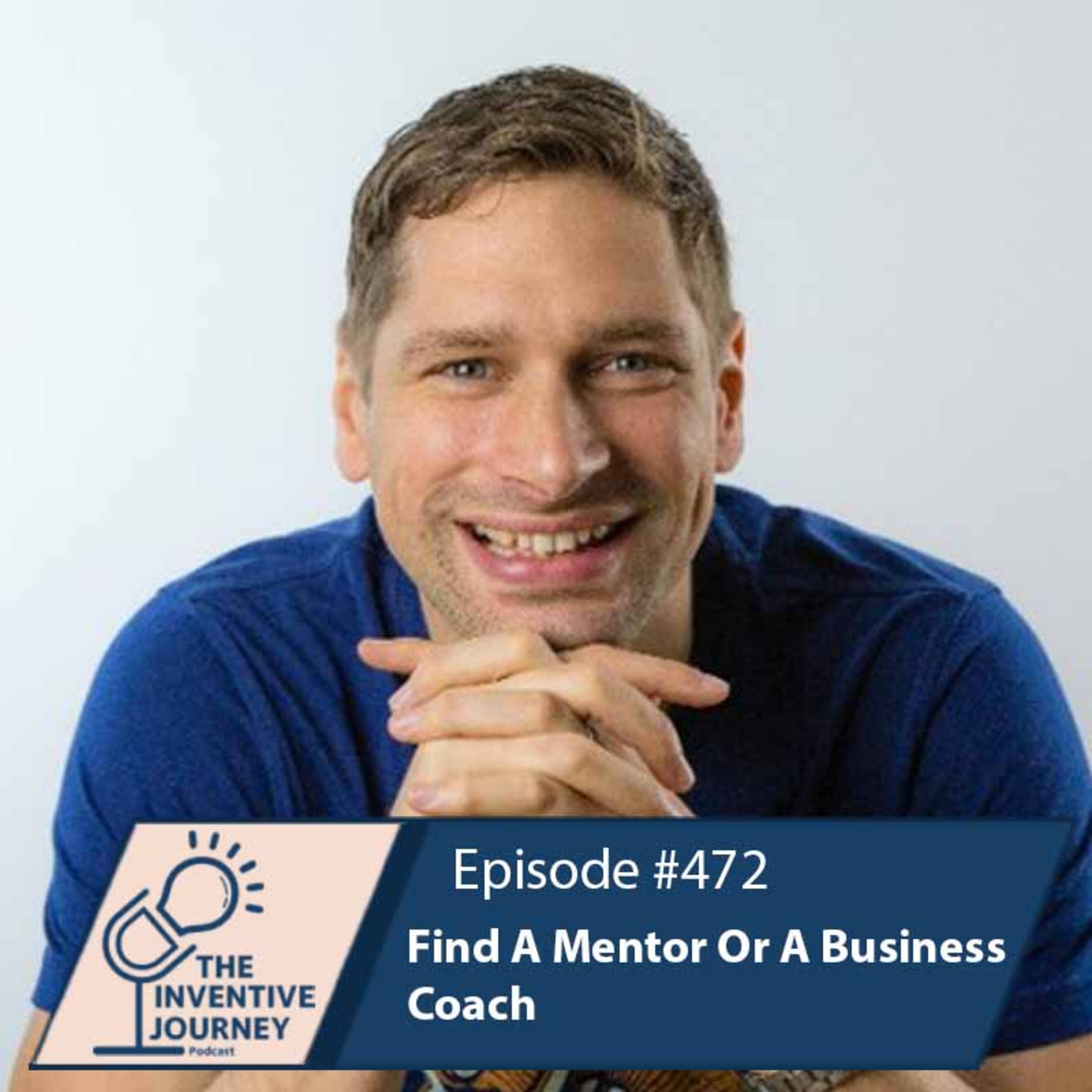 "Find A Mentor Or A Business Coach" The Podcast For Entrepreneurs w/ Robin Waite episode artwork