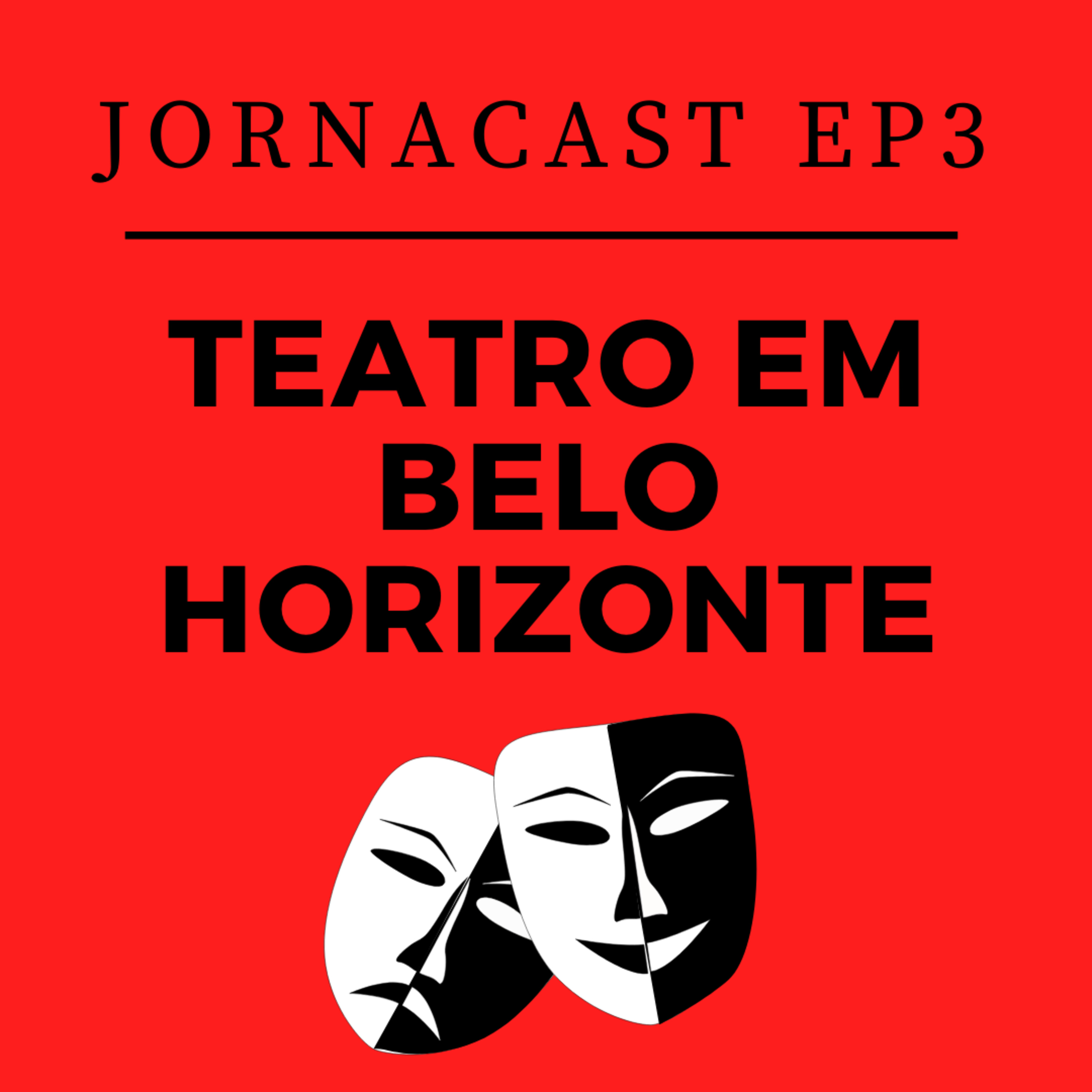 JORNACAST EP3 - TEATRO EM BH 