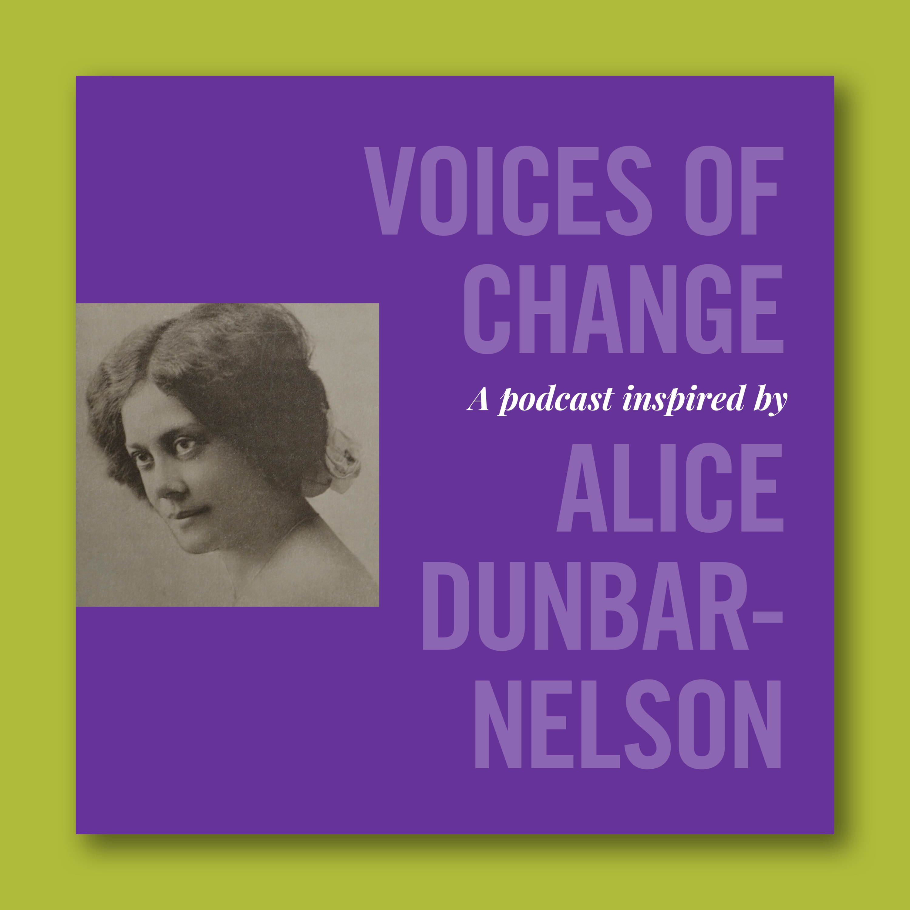 Voices of Change: A Podcast Inspired by Alice Dunbar-Nelson