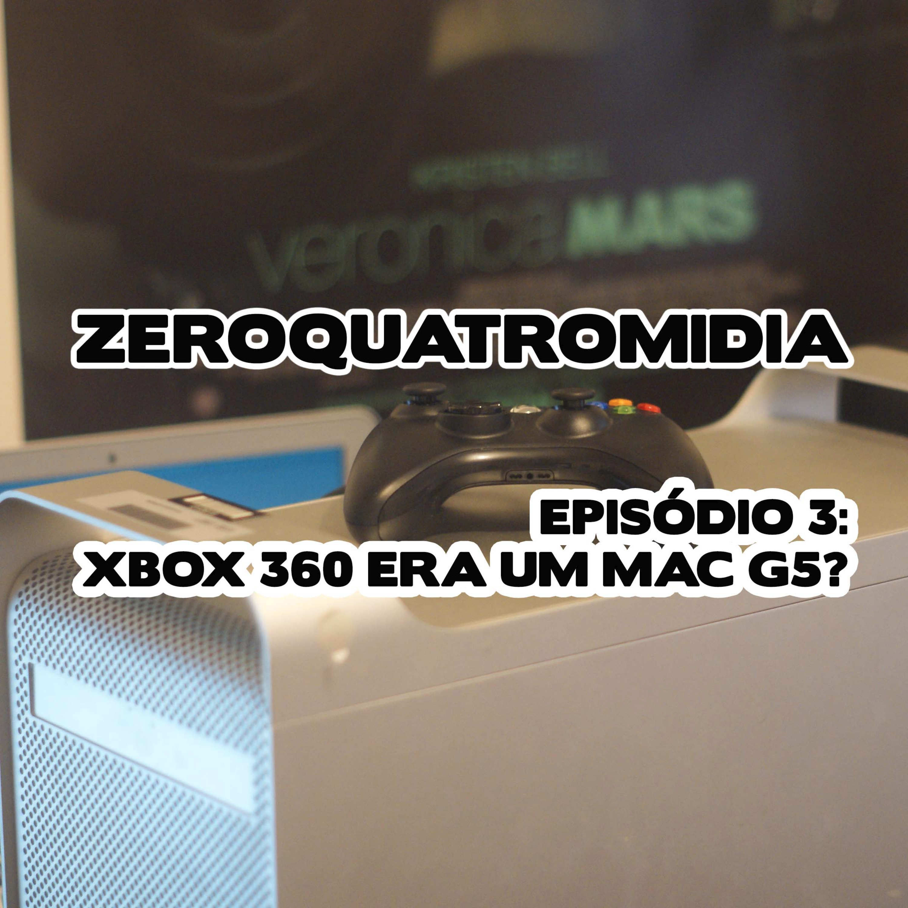 Ep. 03 - Quando o Xbox 360 era um Mac G5