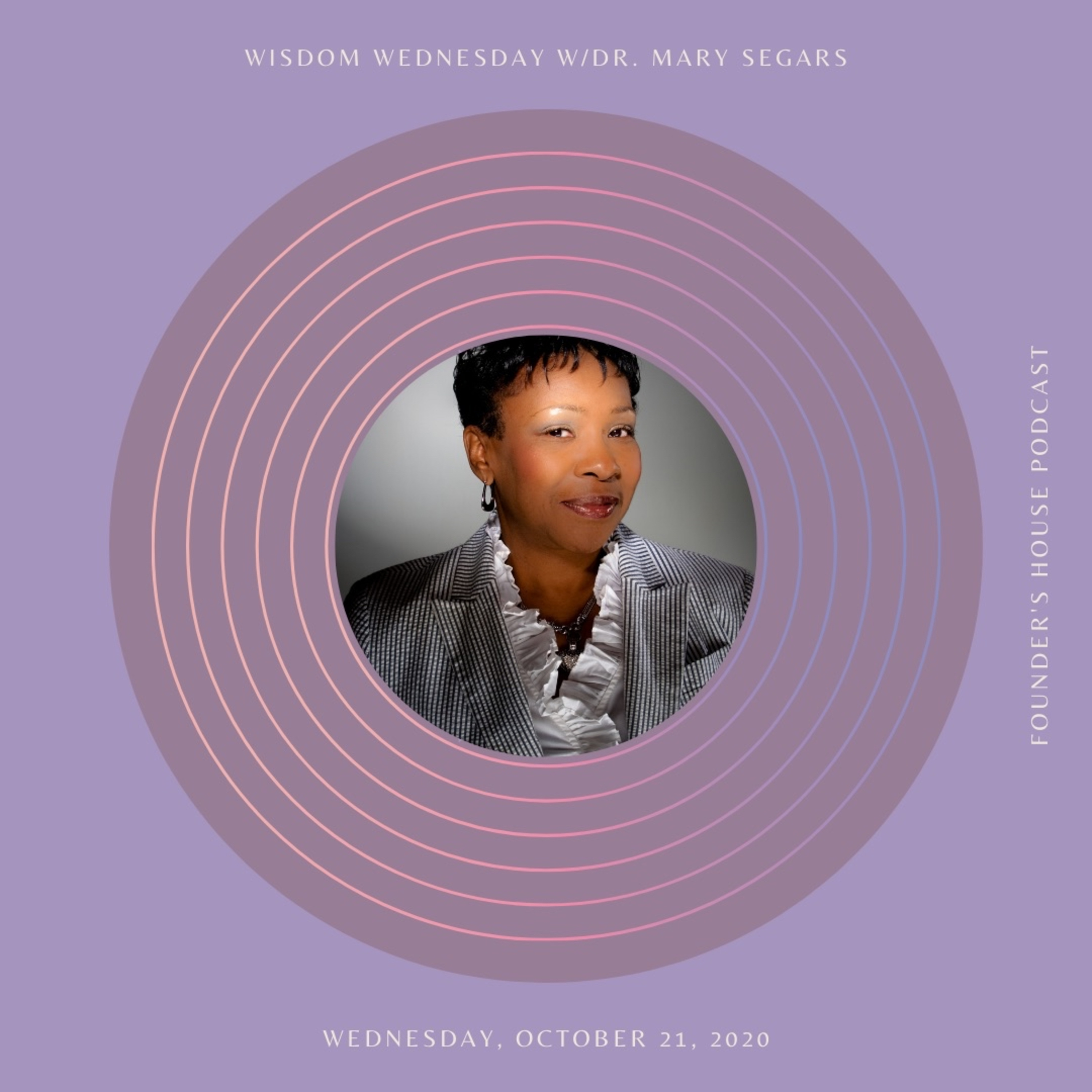 Wisdom Wednesday with Dr. Mary Segars