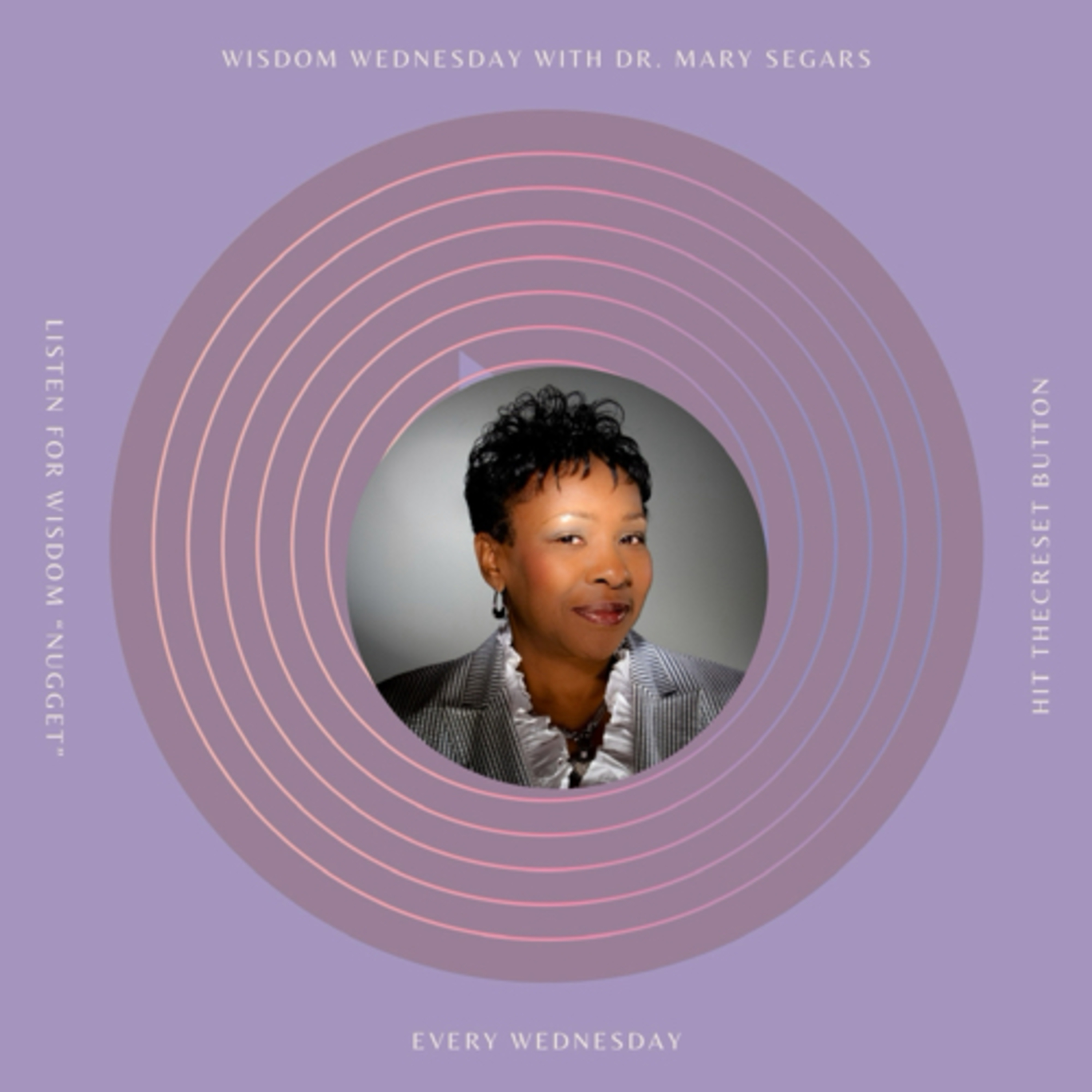 Wisdom Wednesday with Dr. Mary Segars