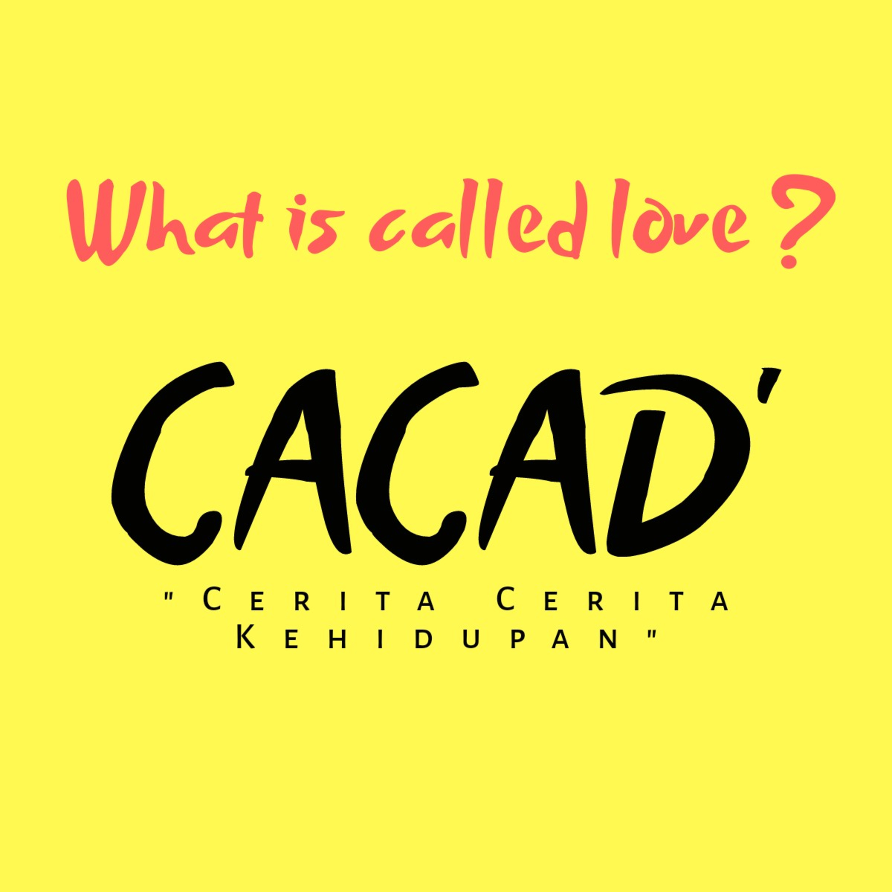 CACAD (Cerita Cerita Kehidupan)