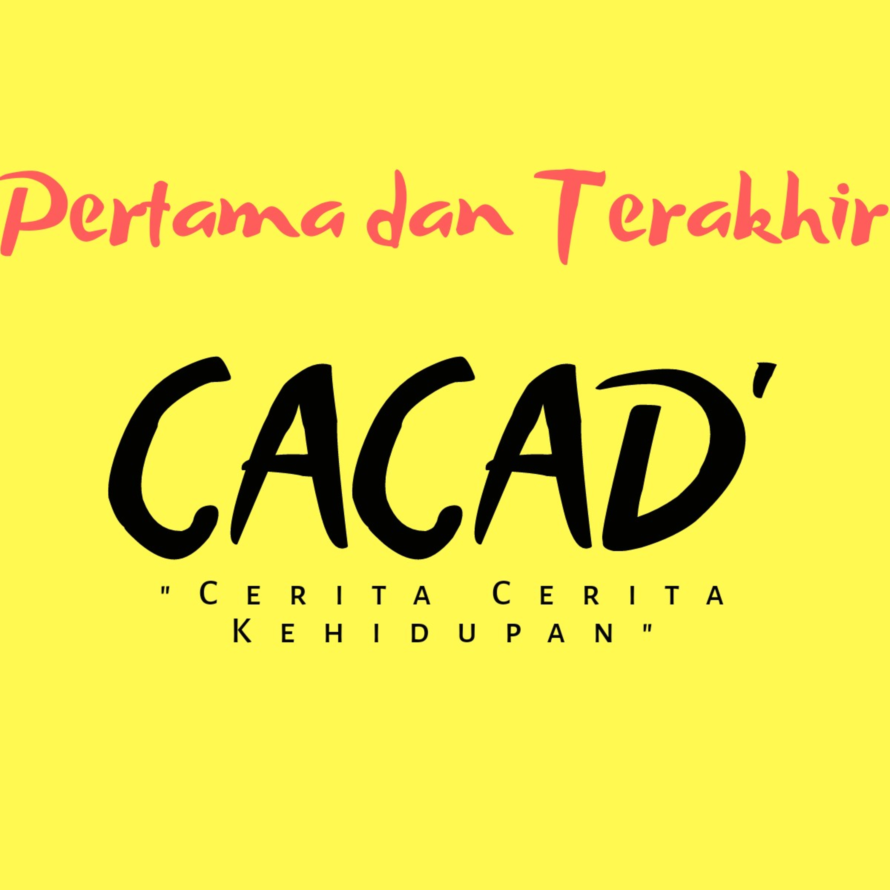 CACAD (Cerita Cerita Kehidupan)