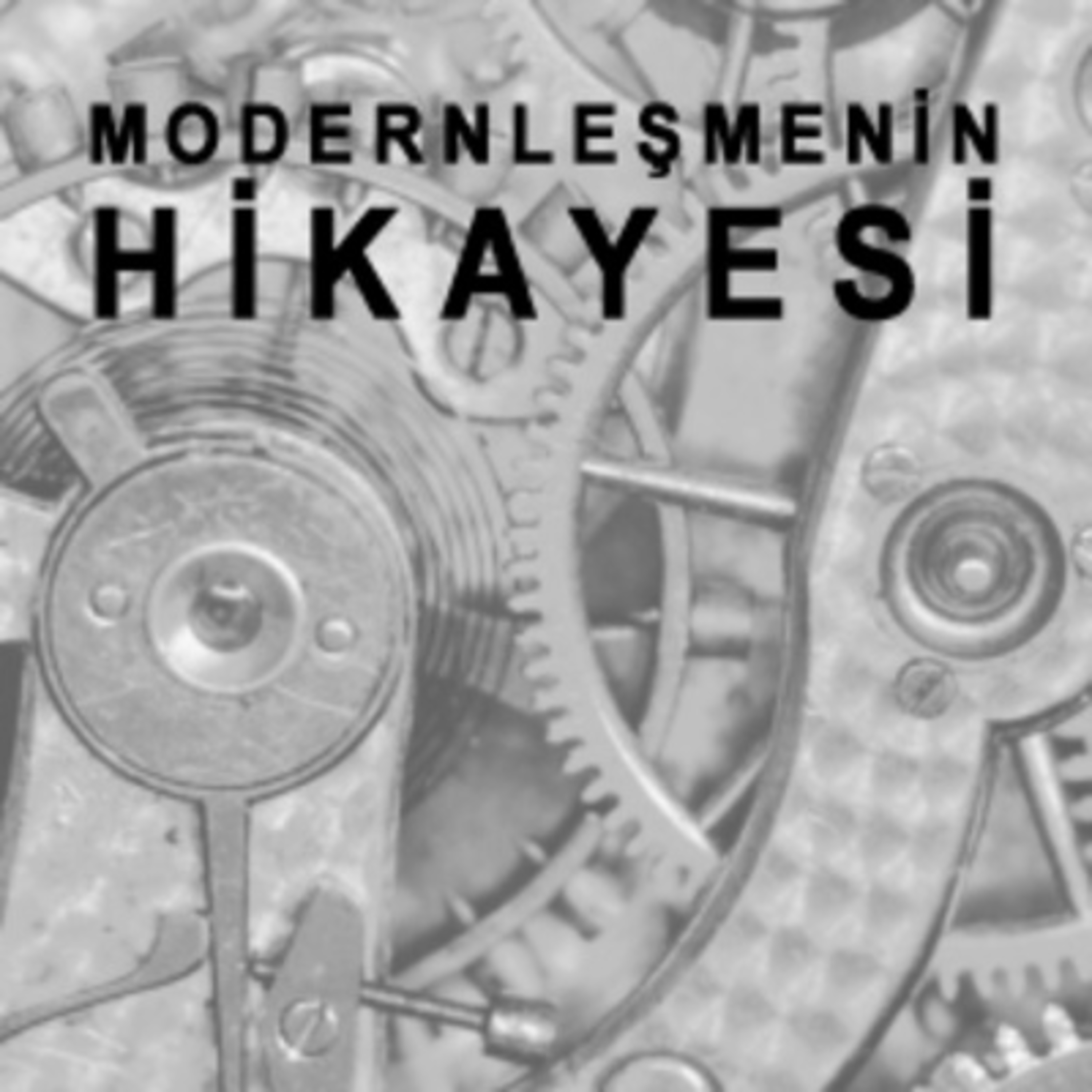 Modernleşmenin Hikayesi - 7