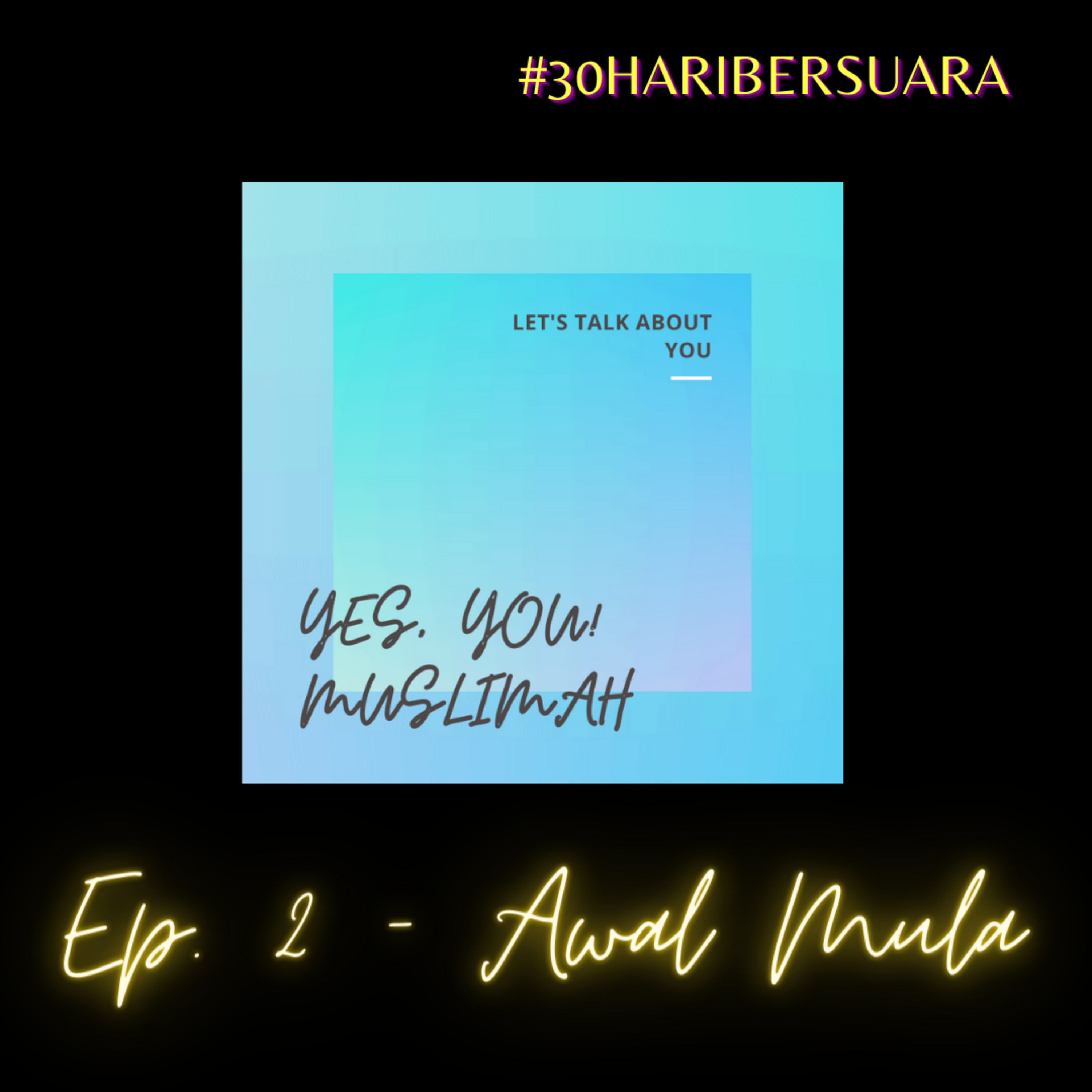 Ep. 2 - Awal Mula | #30haribersuara episode artwork