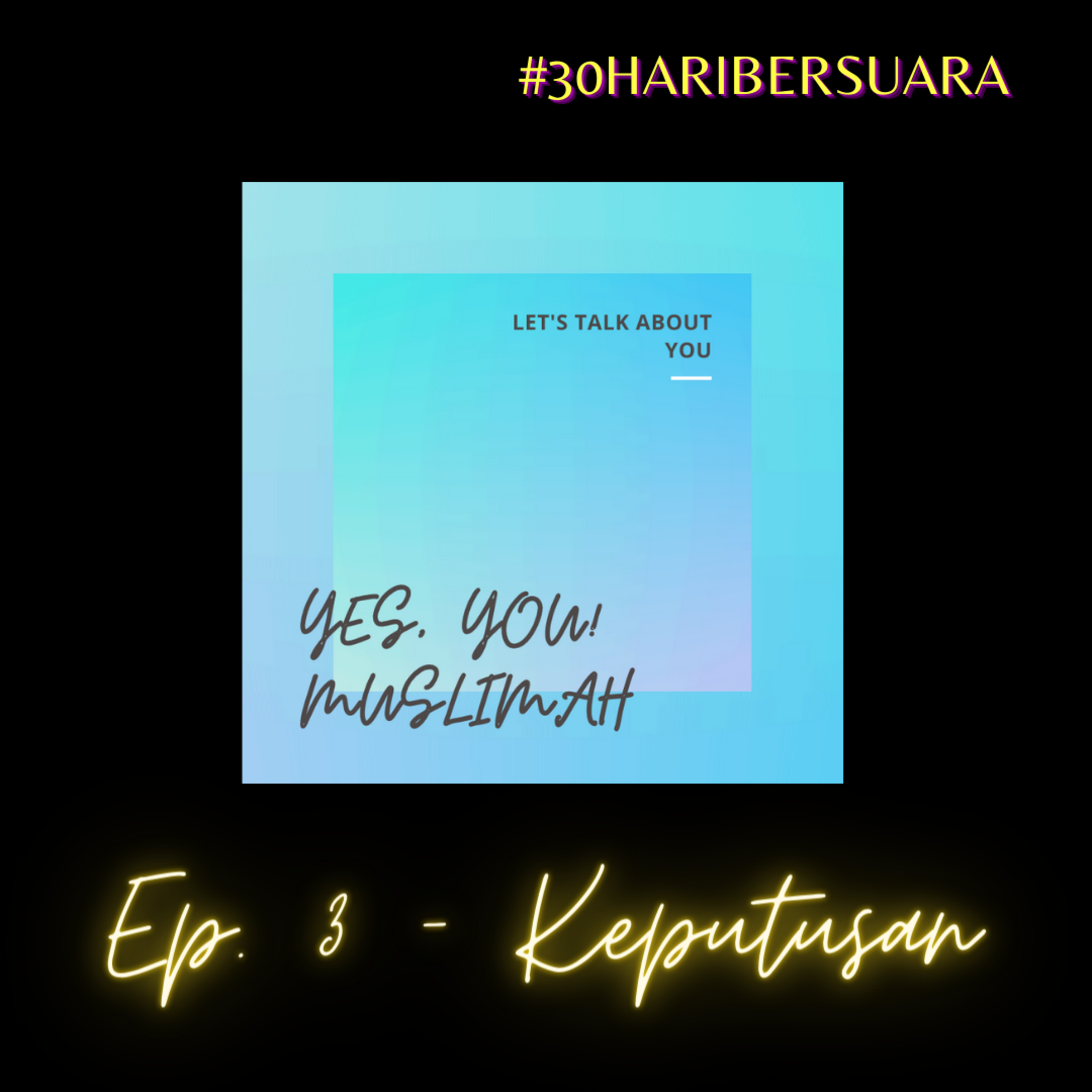 Ep. 3 - Keputusan | #30haribersuara episode artwork
