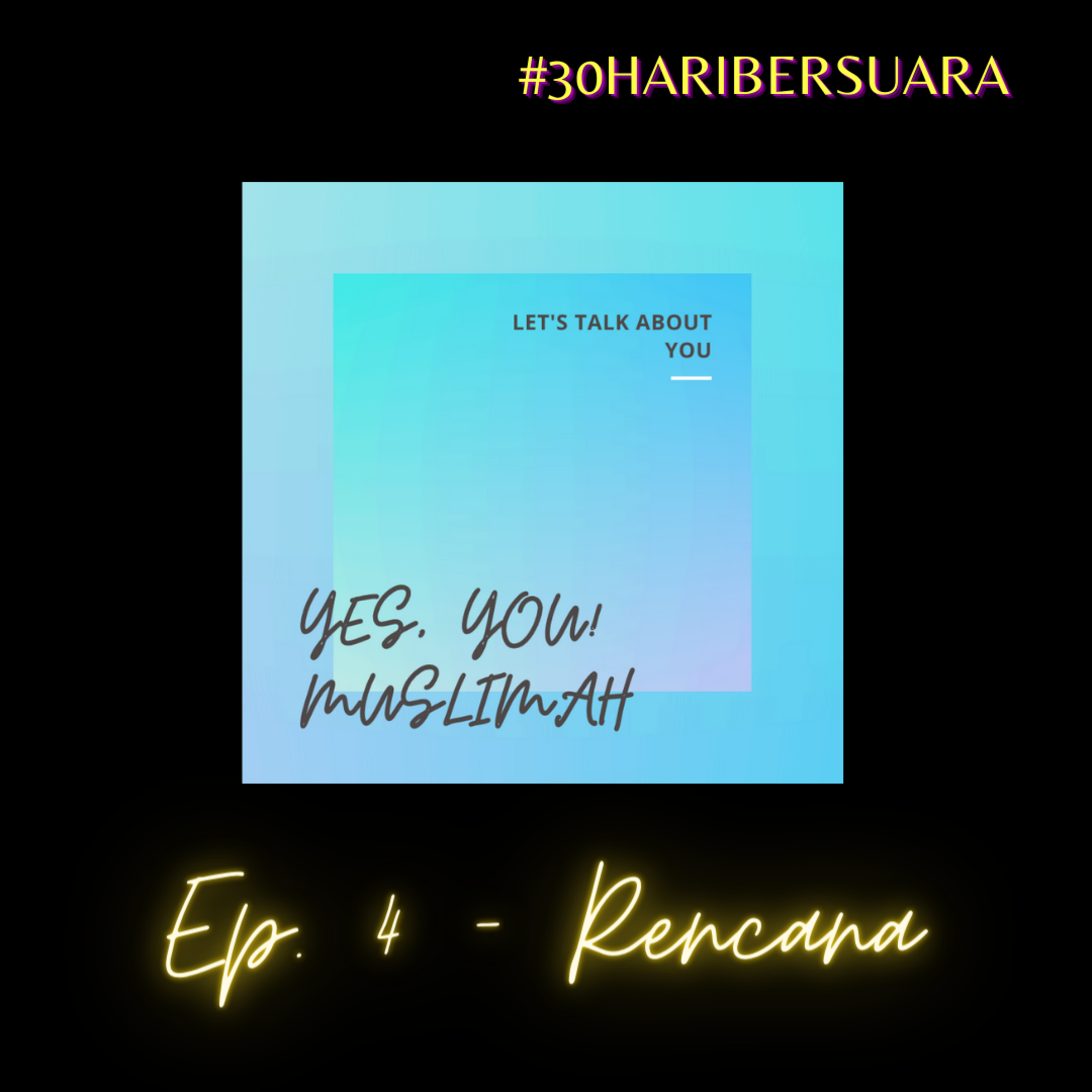 Ep. 4 - Rencana |#30haribersuara episode artwork