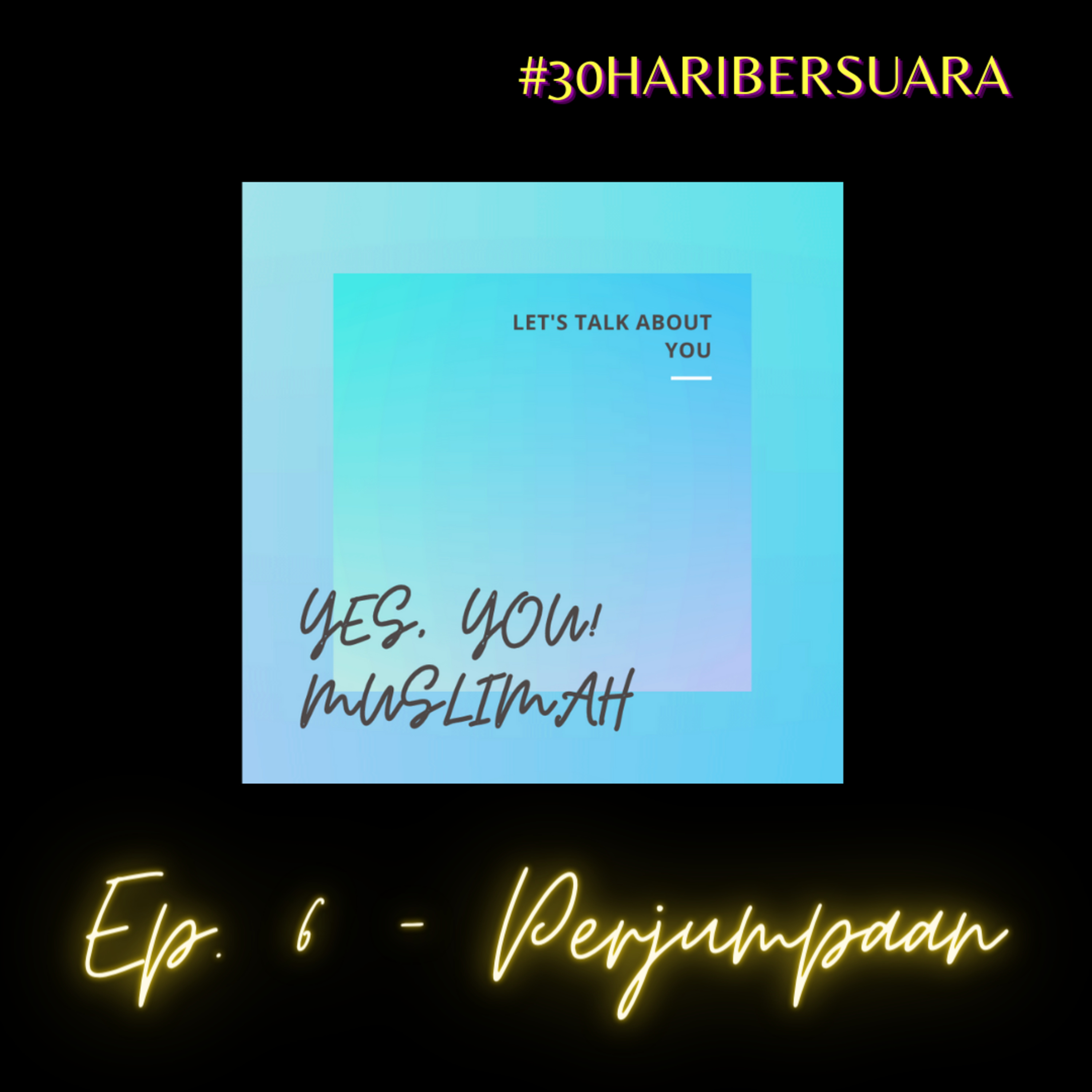 Ep. 6 - Perjumpaan |#30haribersuara episode artwork